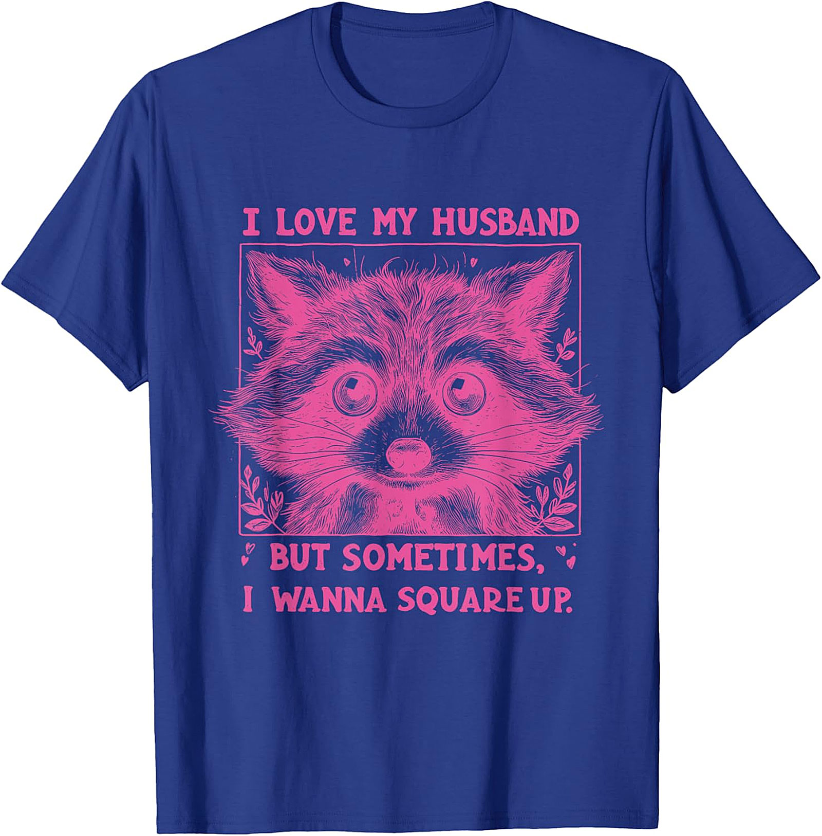 Funny Wife Raccoon T-shirt | I Wanna Square Up Graphic Tee