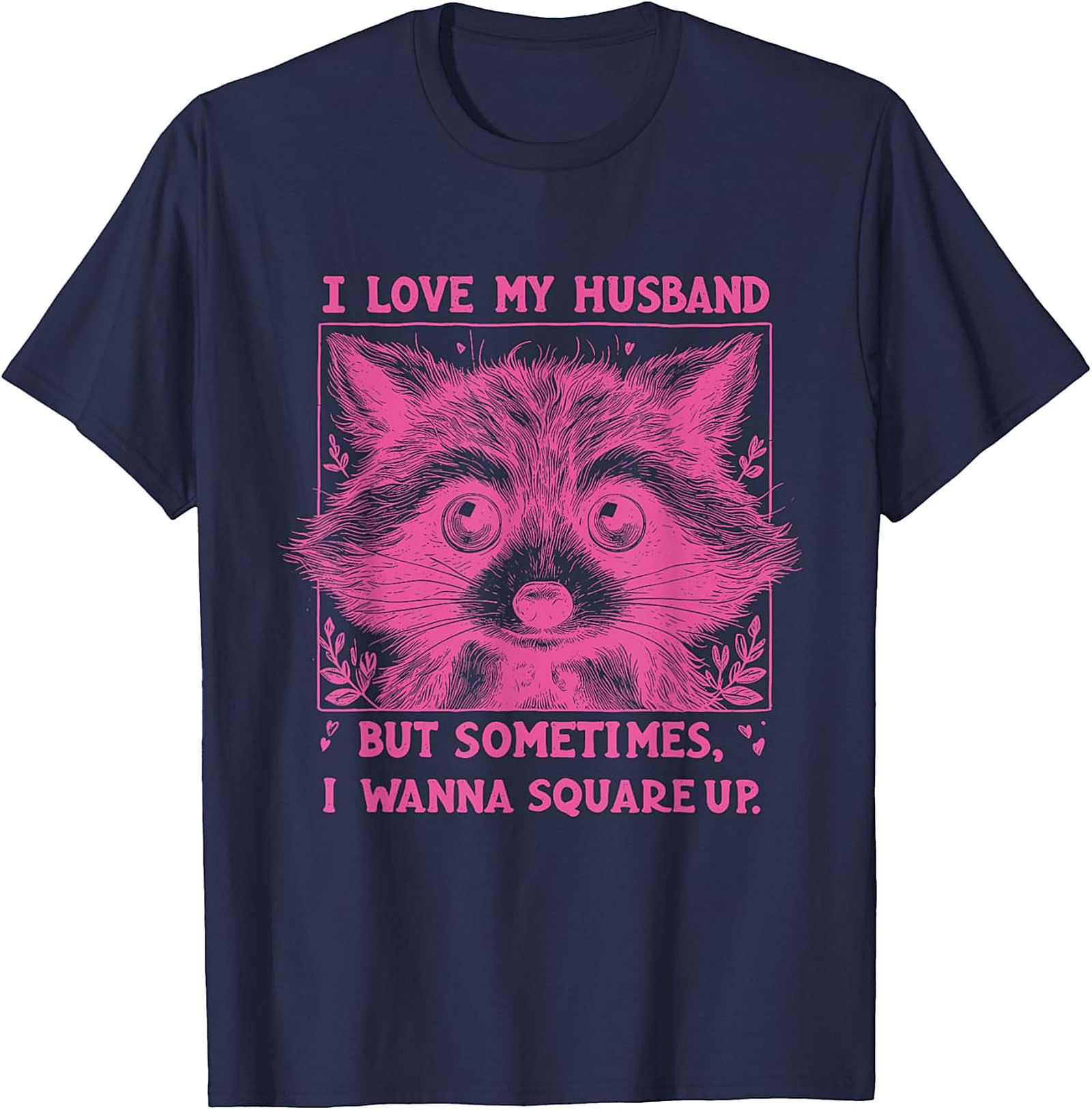 Funny Wife Raccoon T-shirt | I Wanna Square Up Graphic Tee