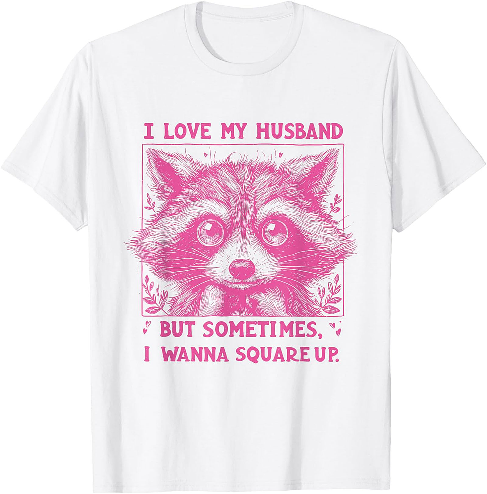 Funny Wife Raccoon T-shirt | I Wanna Square Up Graphic Tee