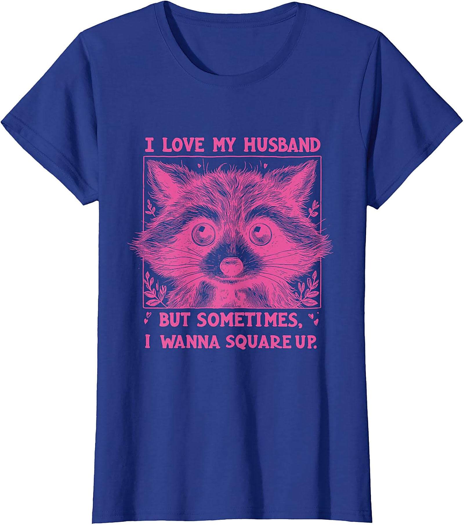 Funny Wife Raccoon T-shirt | I Wanna Square Up Graphic Tee