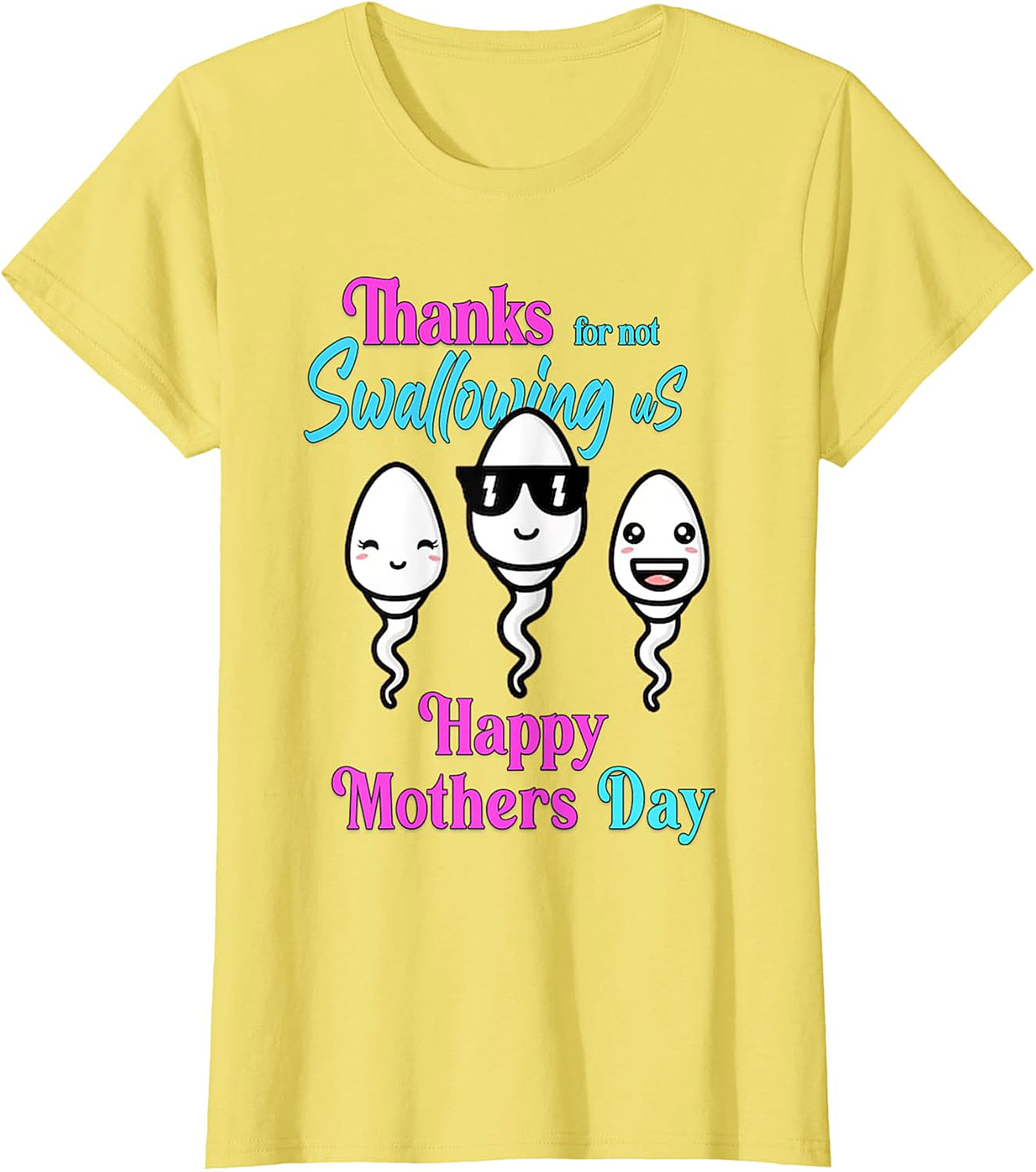 Funny Mother's Day T-Shirt - "Thanks For Not Swallowing Us"