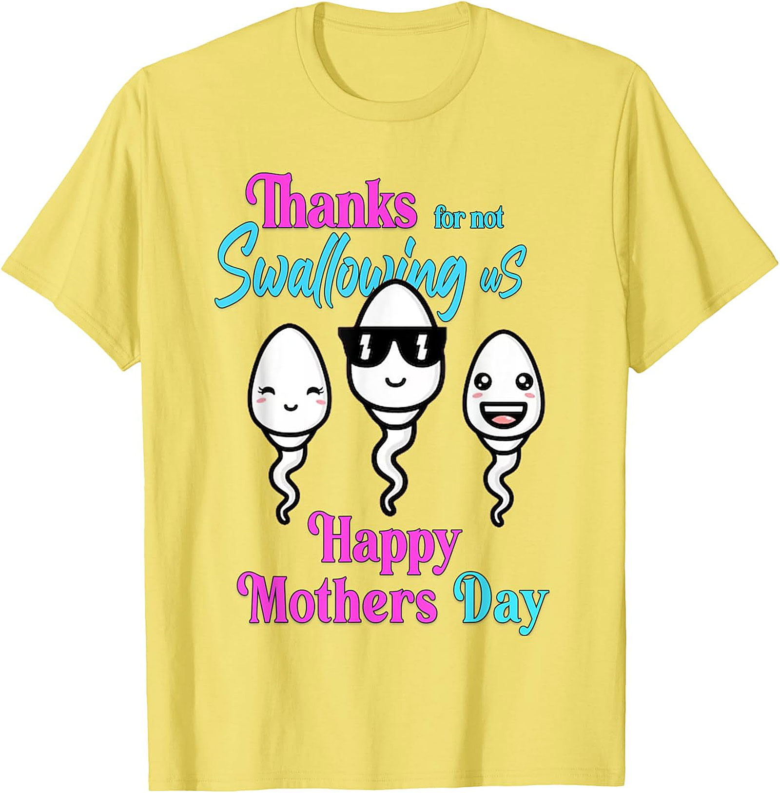 Funny Mother's Day T-Shirt - "Thanks For Not Swallowing Us"