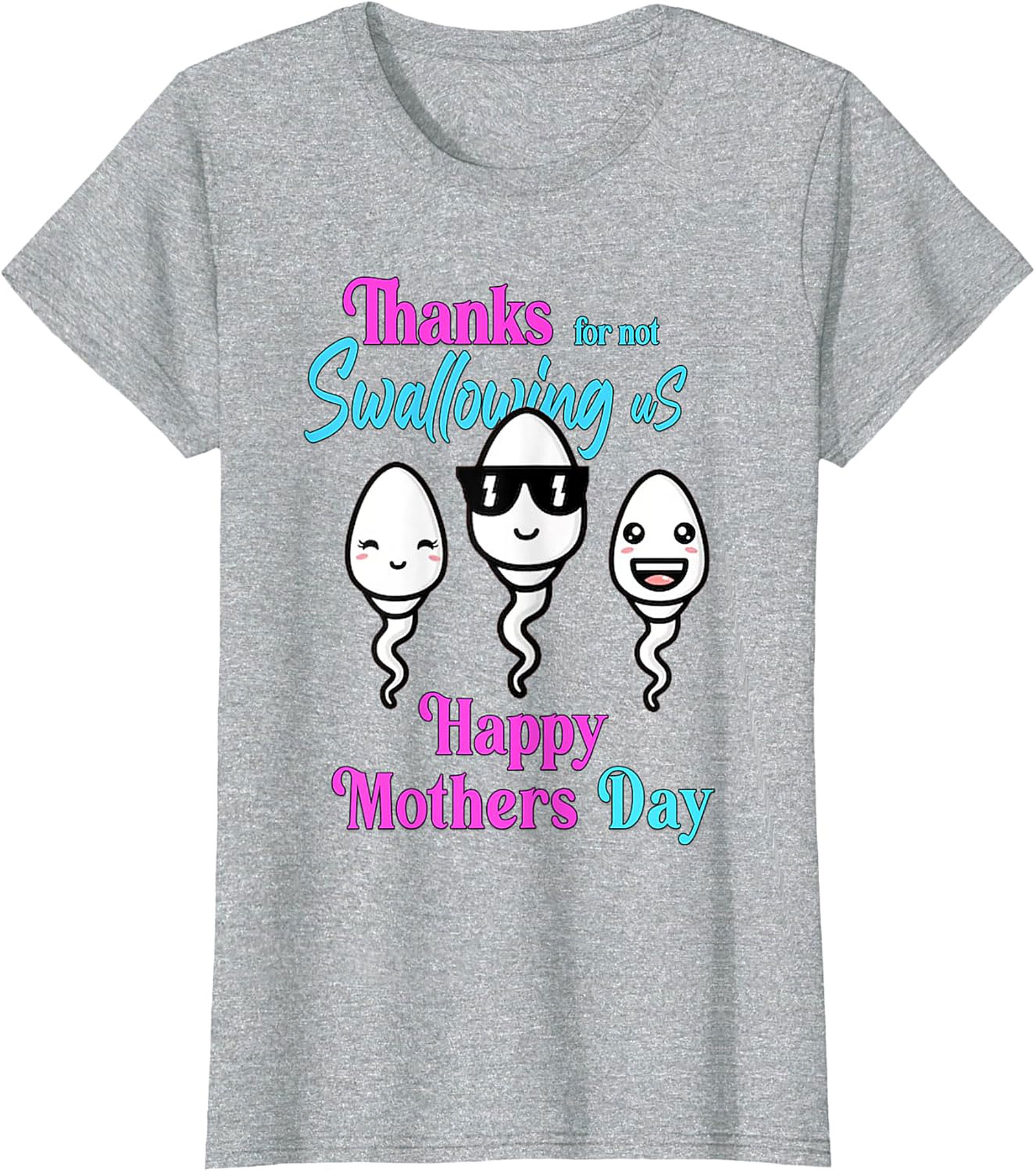Funny Mother's Day T-Shirt - "Thanks For Not Swallowing Us"