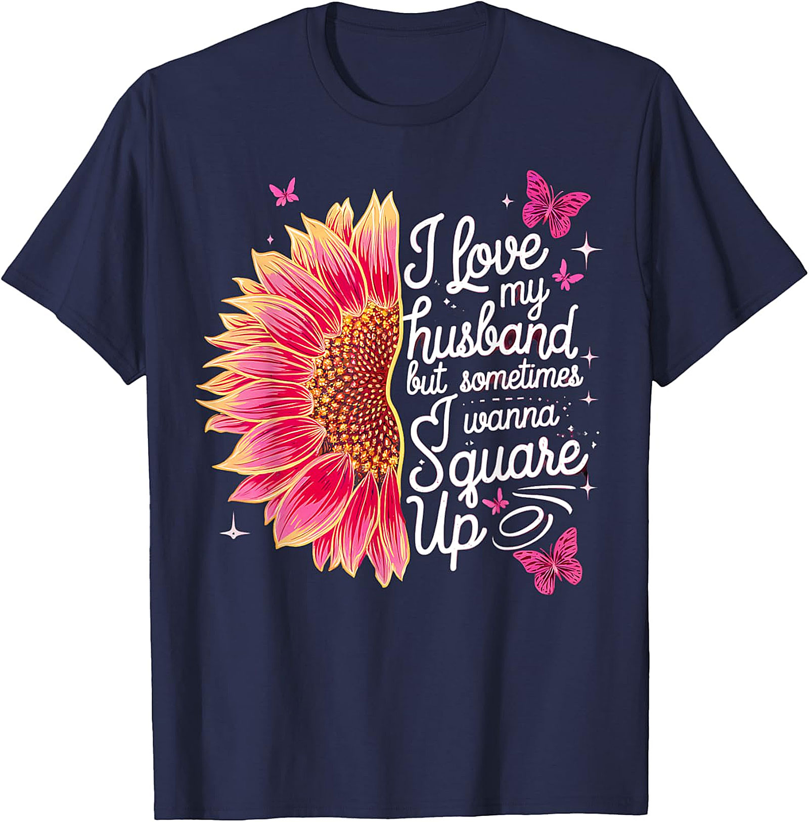 I Love My Husband Square Up T-Shirt | Funny Wife Graphic Tee