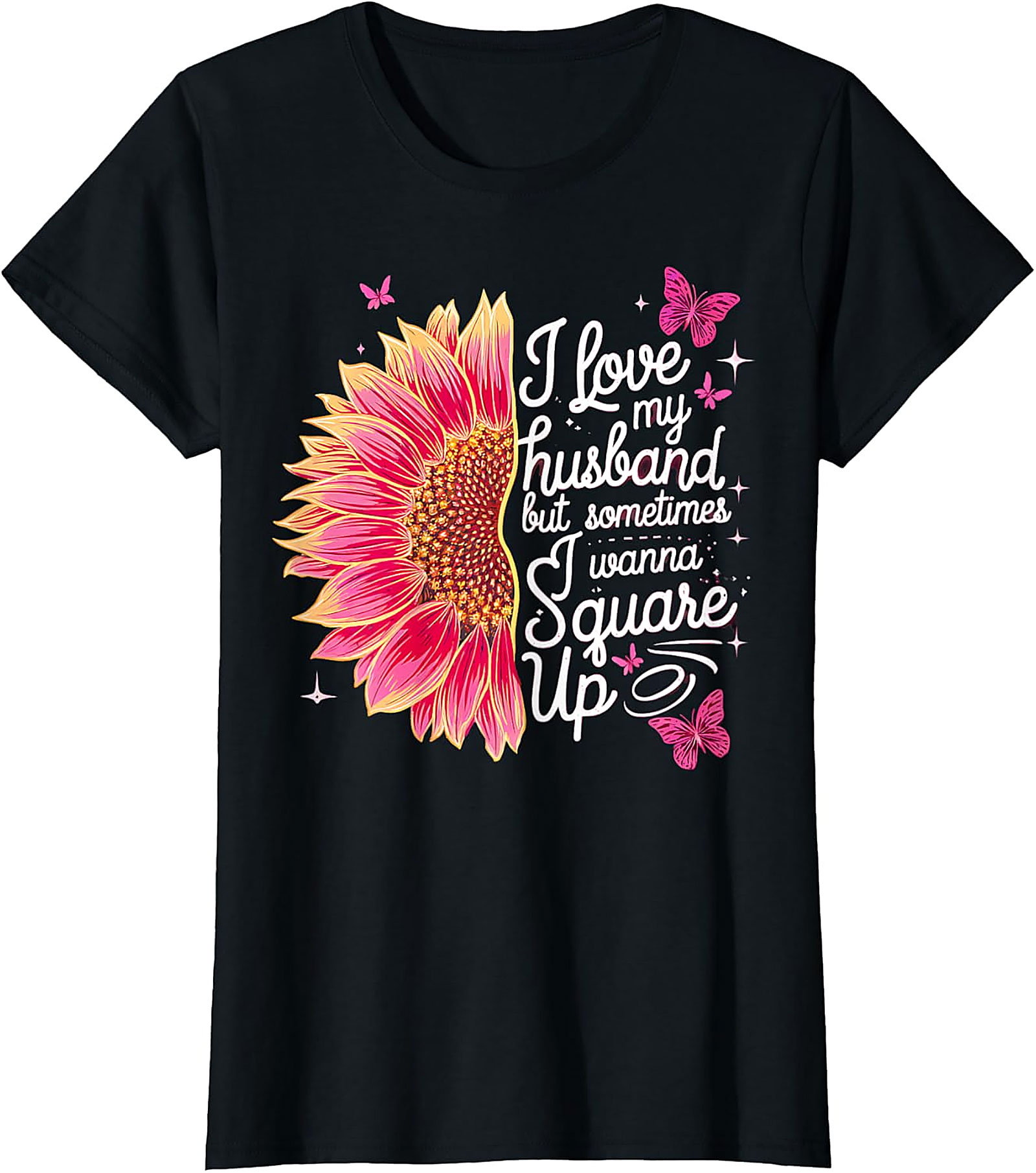 I Love My Husband Square Up T-Shirt | Funny Wife Graphic Tee