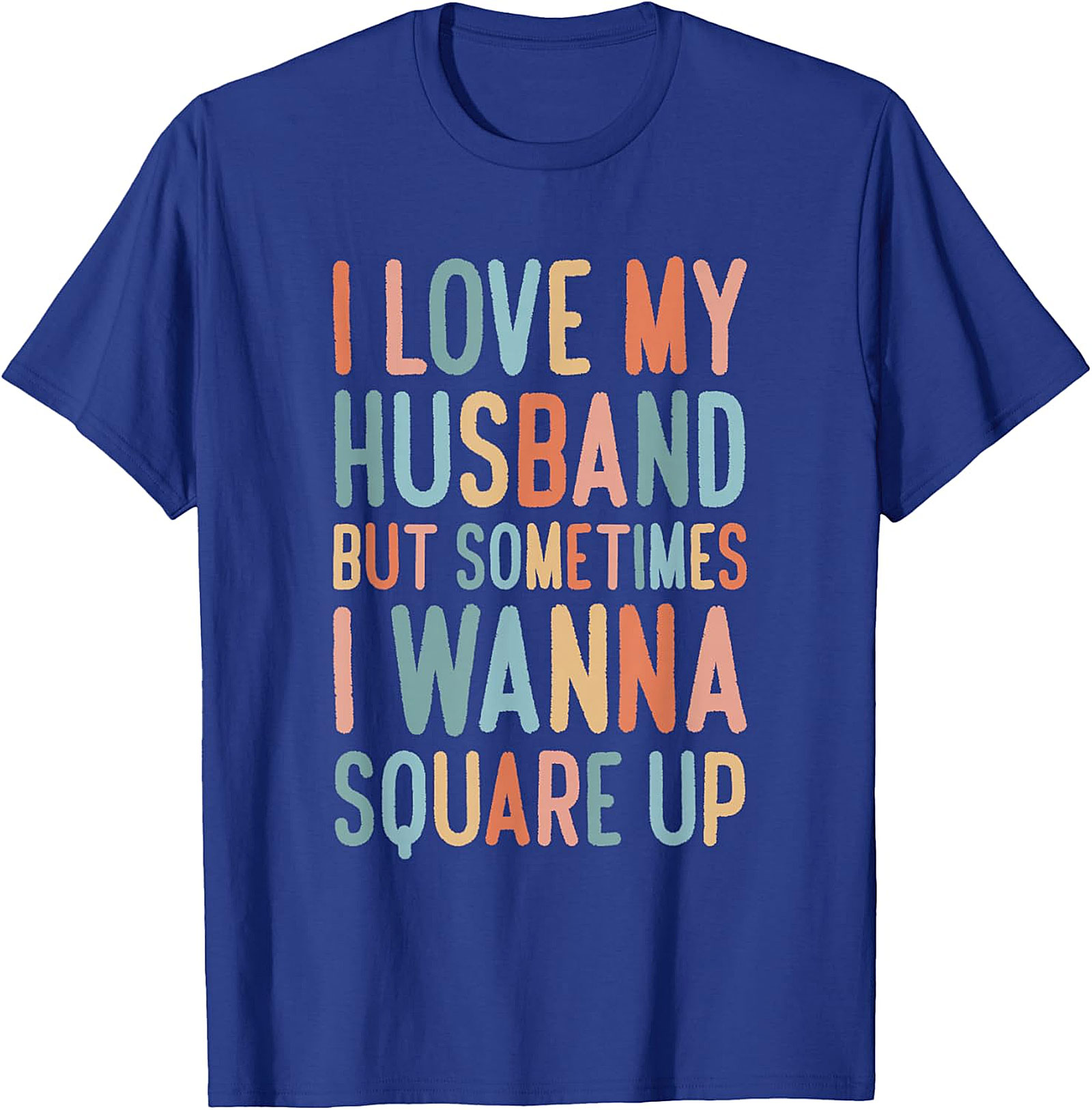 I Love My Husband Square Up T-Shirt | Funny Wife Graphic Tee