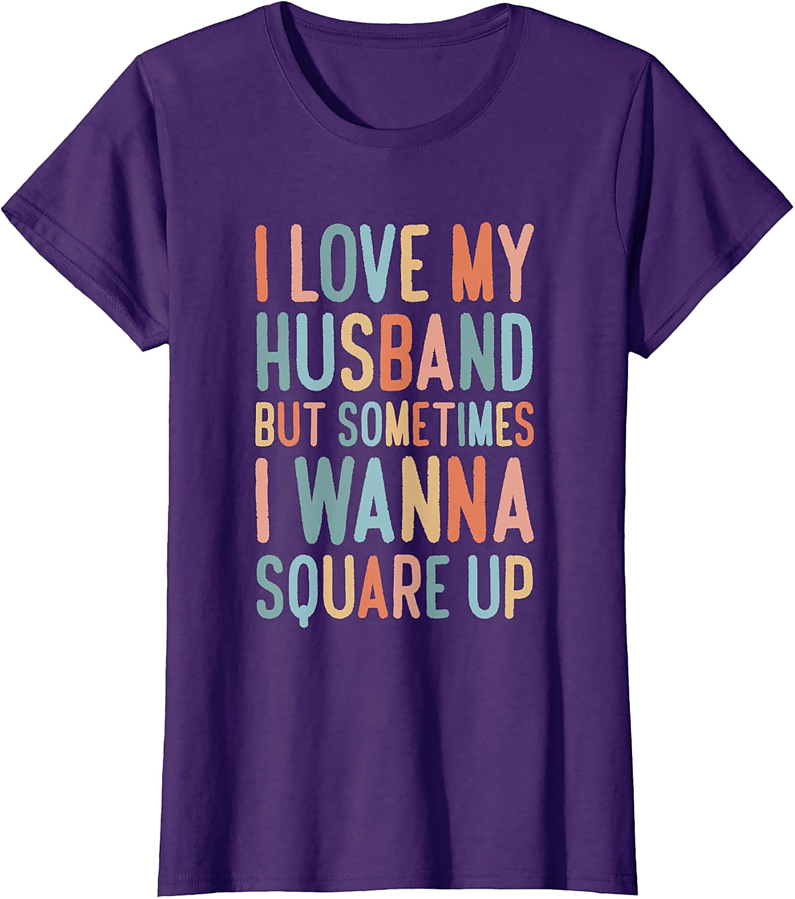 I Love My Husband Square Up T-Shirt | Funny Wife Graphic Tee