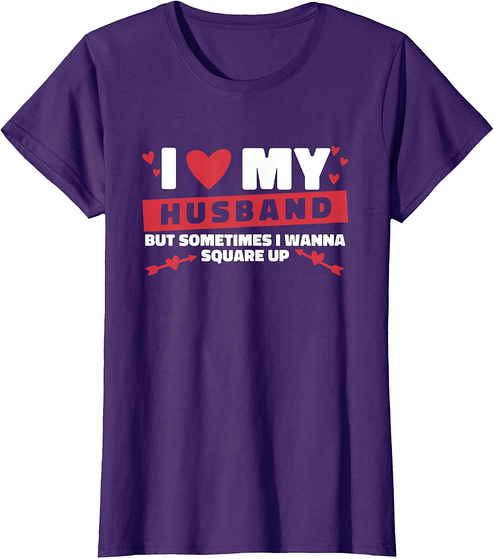 I Love My Husband Square Up T-Shirt | Funny Marriage Tee