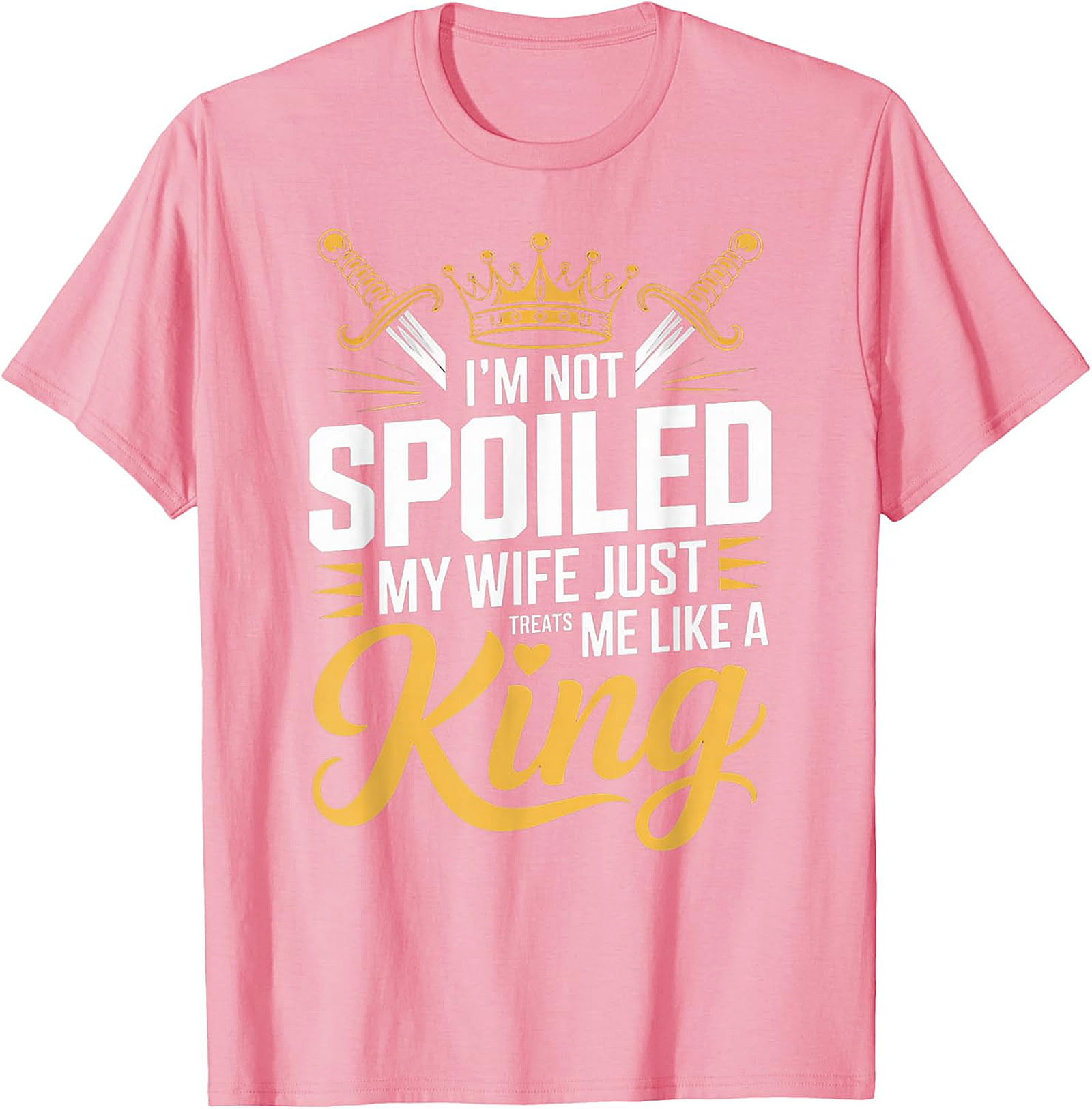 I'm Not Spoiled Husband T-shirt - Funny King Graphic Tee