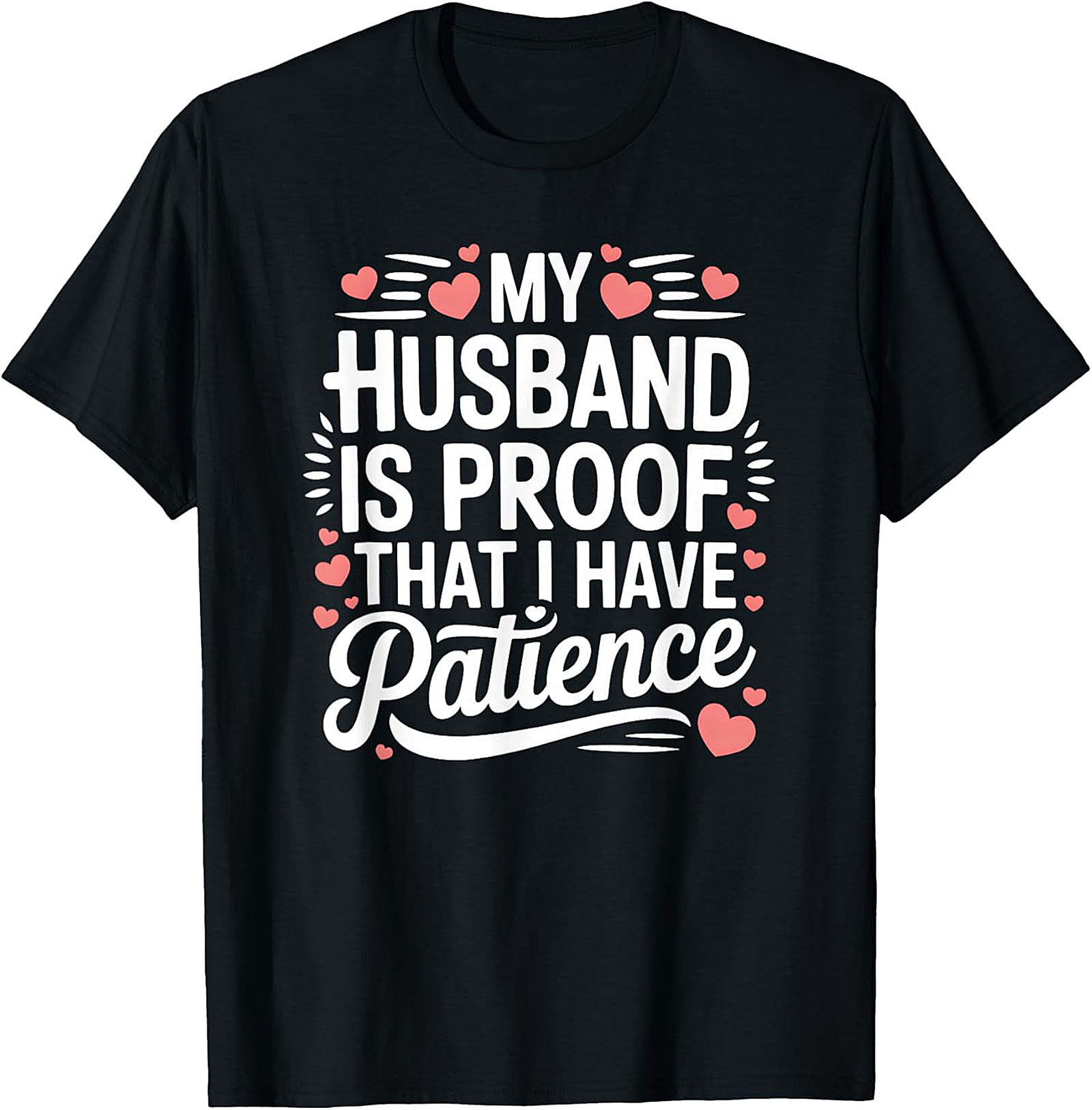 My Husband Is Proof Patience T-shirt - Funny Wife Tee