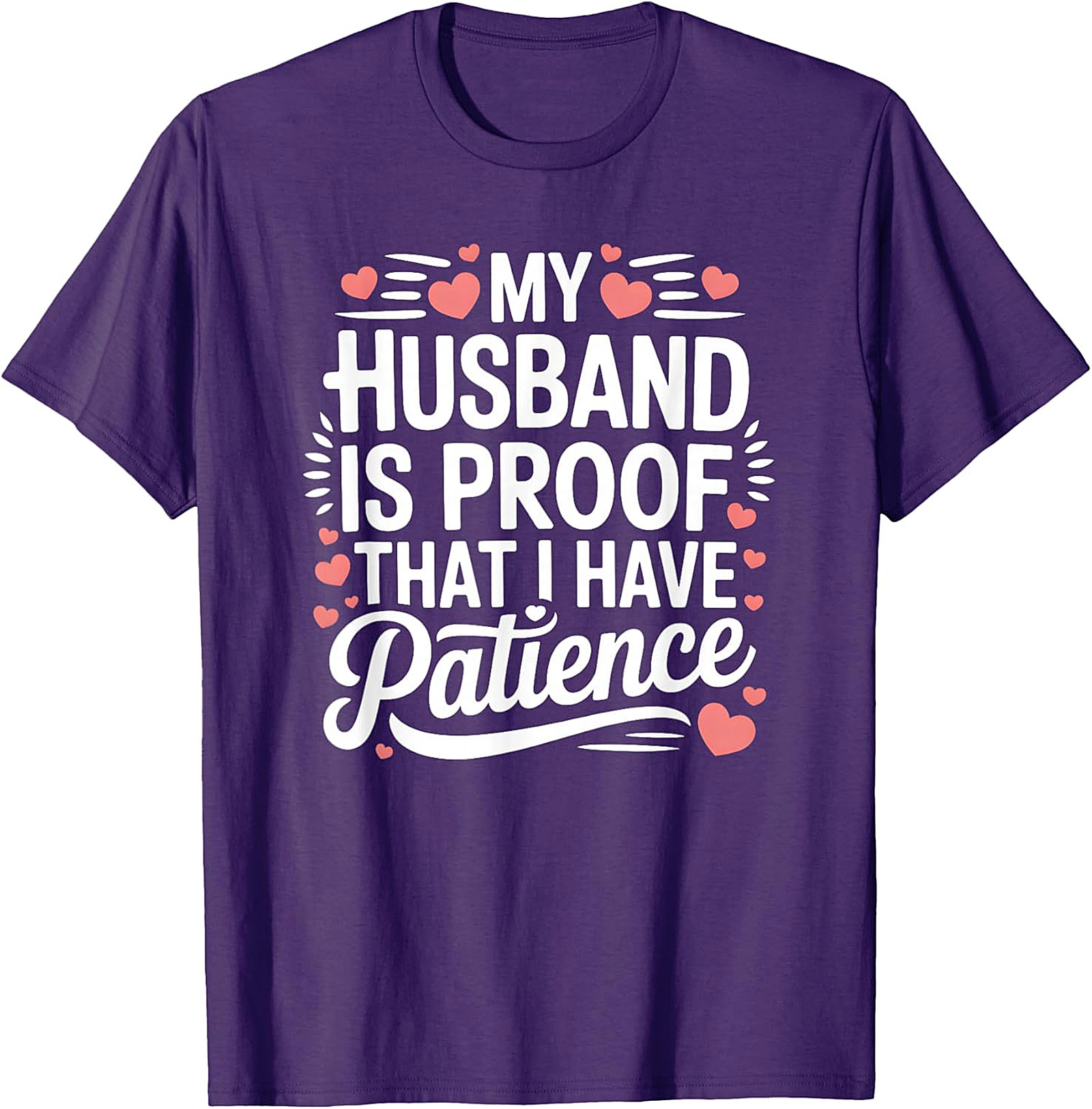 My Husband Is Proof Patience T-shirt - Funny Wife Tee