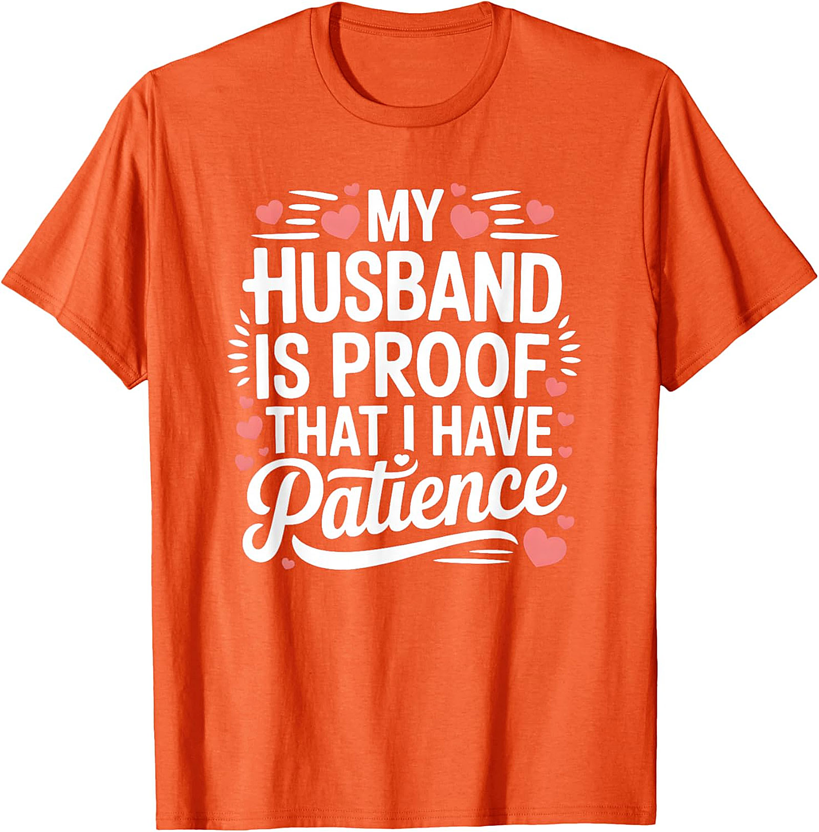 My Husband Is Proof Patience T-shirt - Funny Wife Tee