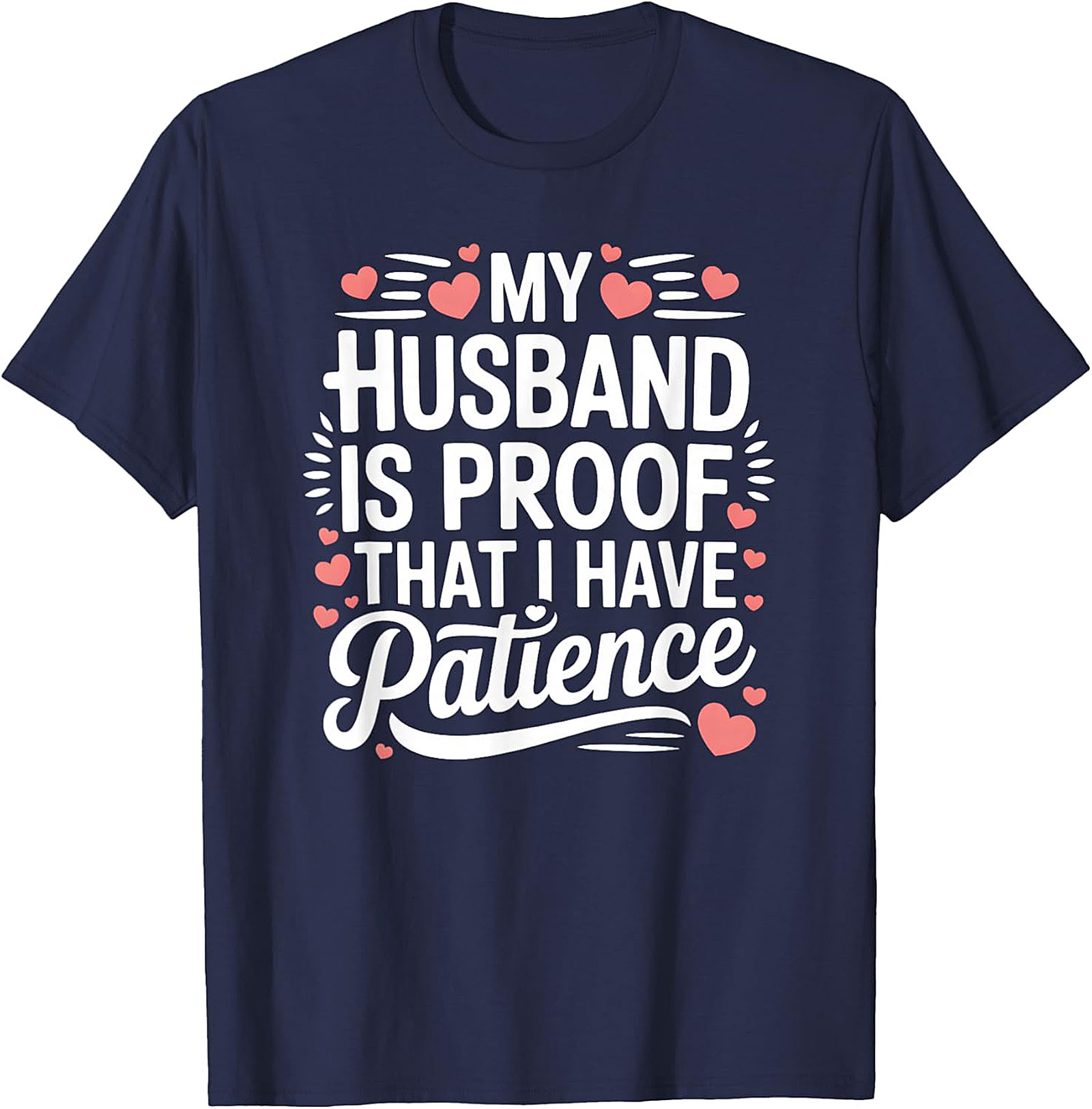 My Husband Is Proof Patience T-shirt - Funny Wife Tee