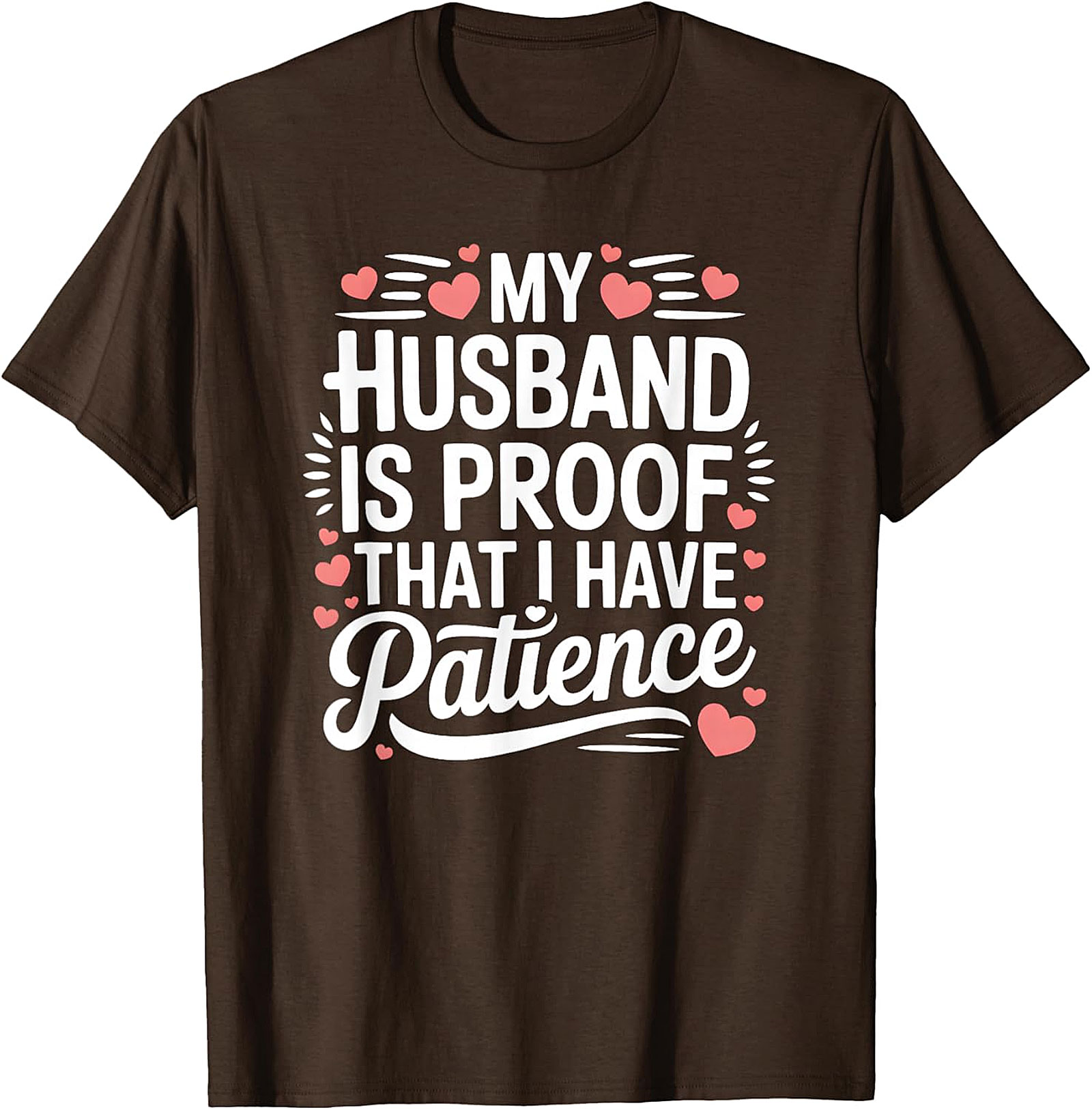 My Husband Is Proof Patience T-shirt - Funny Wife Tee