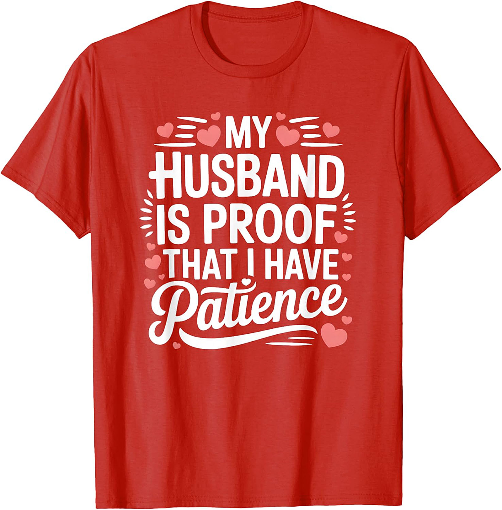 My Husband Is Proof Patience T-shirt - Funny Wife Tee