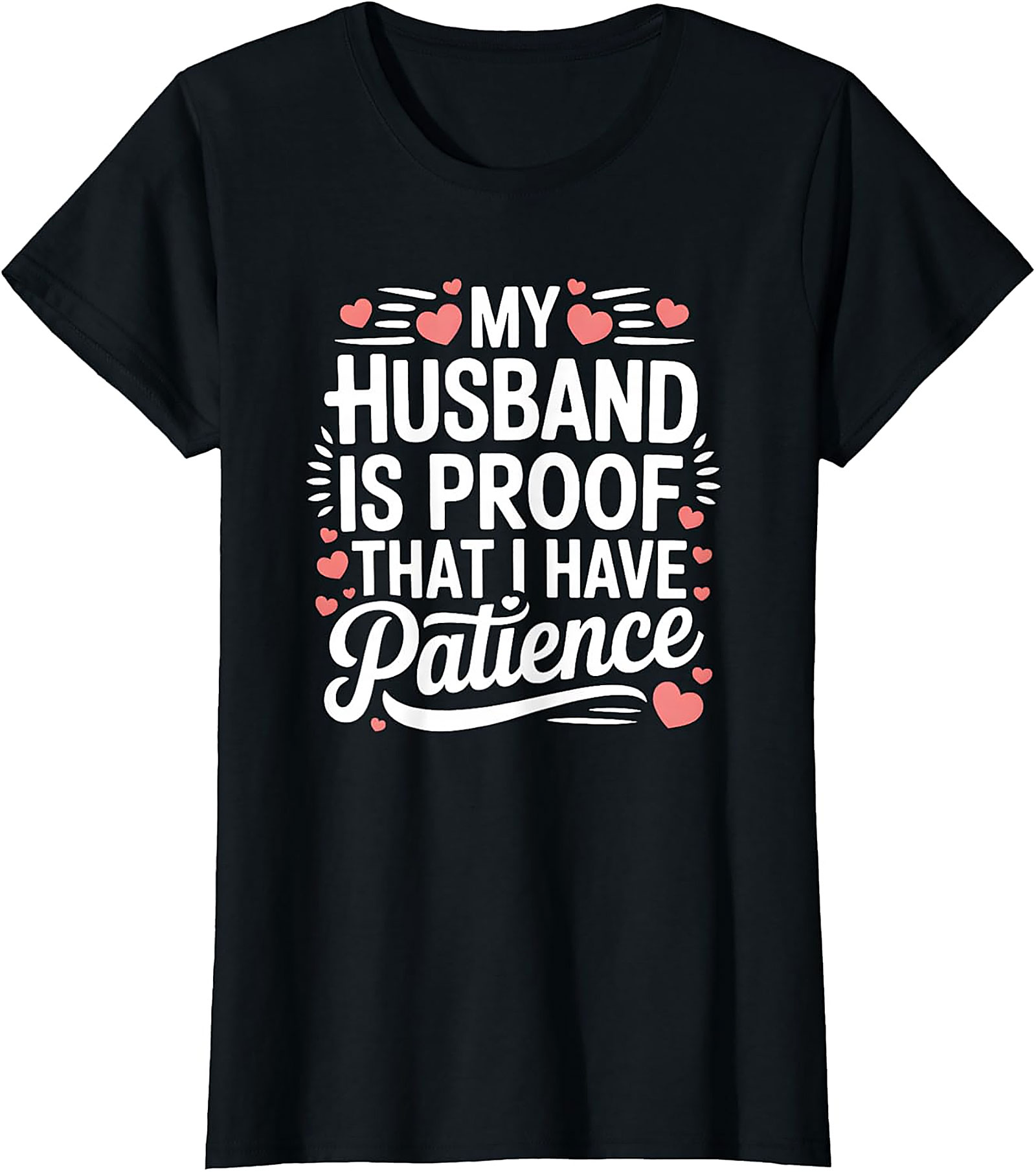 My Husband Is Proof Patience T-shirt - Funny Wife Tee