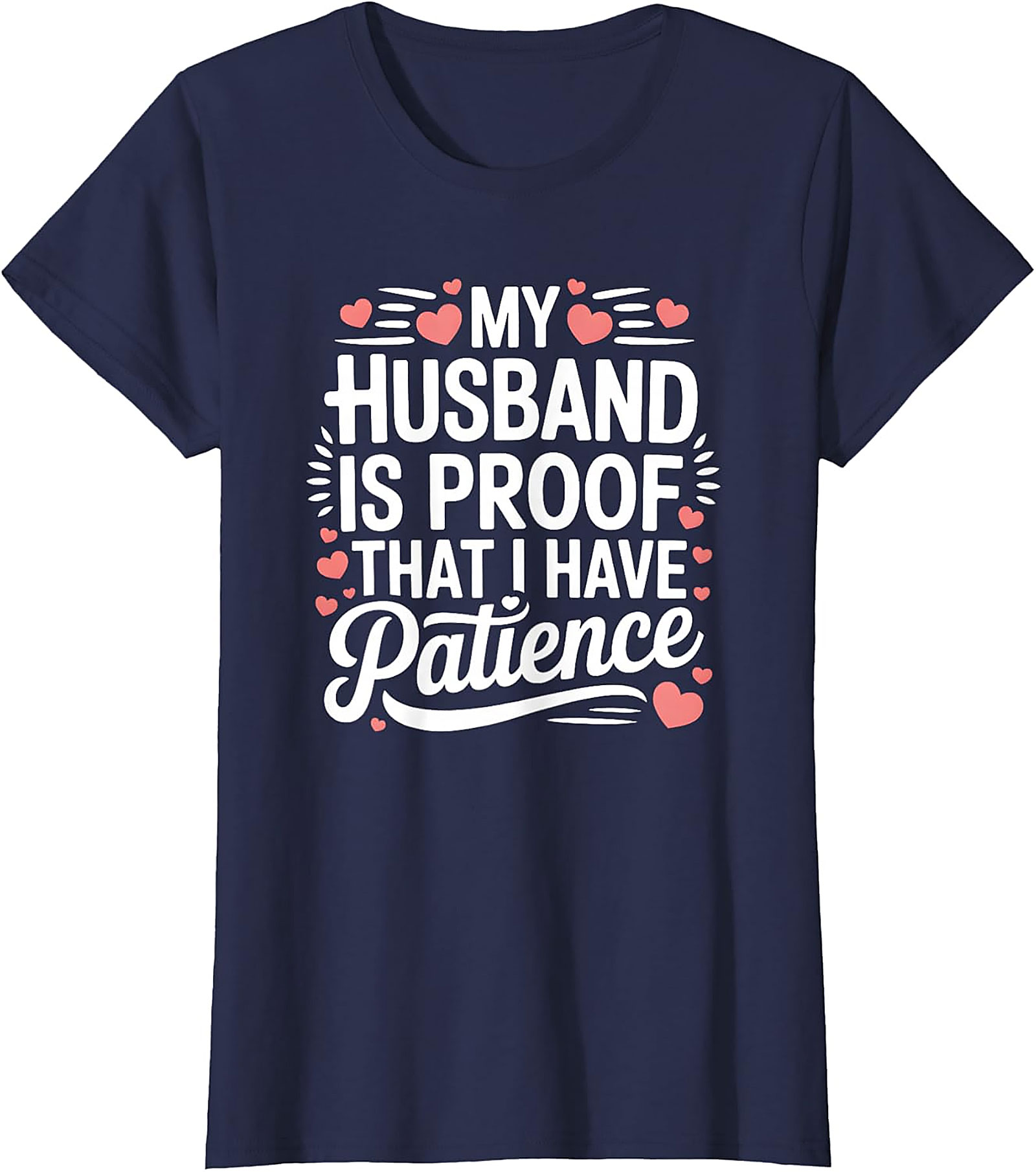 My Husband Is Proof Patience T-shirt - Funny Wife Tee