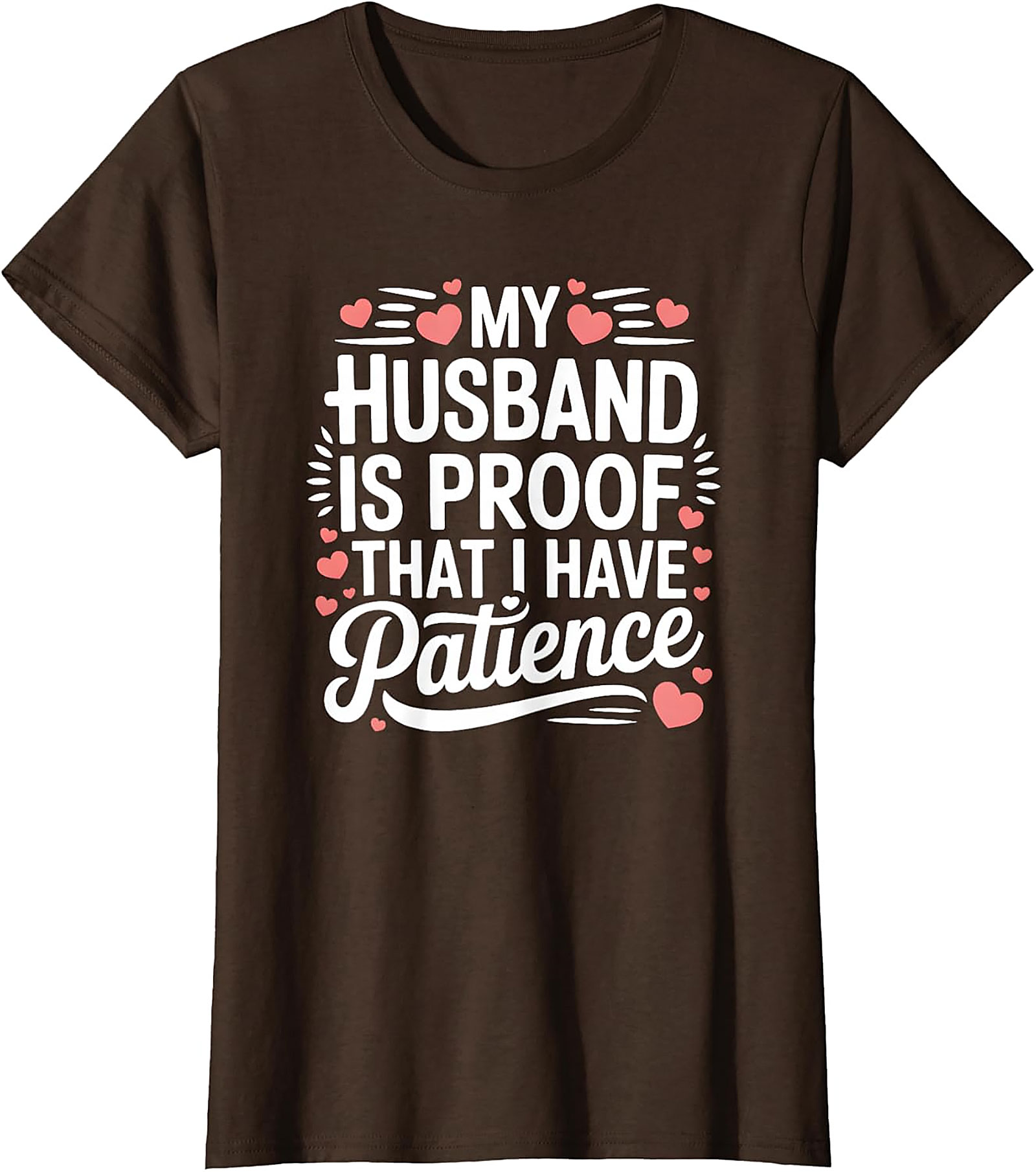 My Husband Is Proof Patience T-shirt - Funny Wife Tee