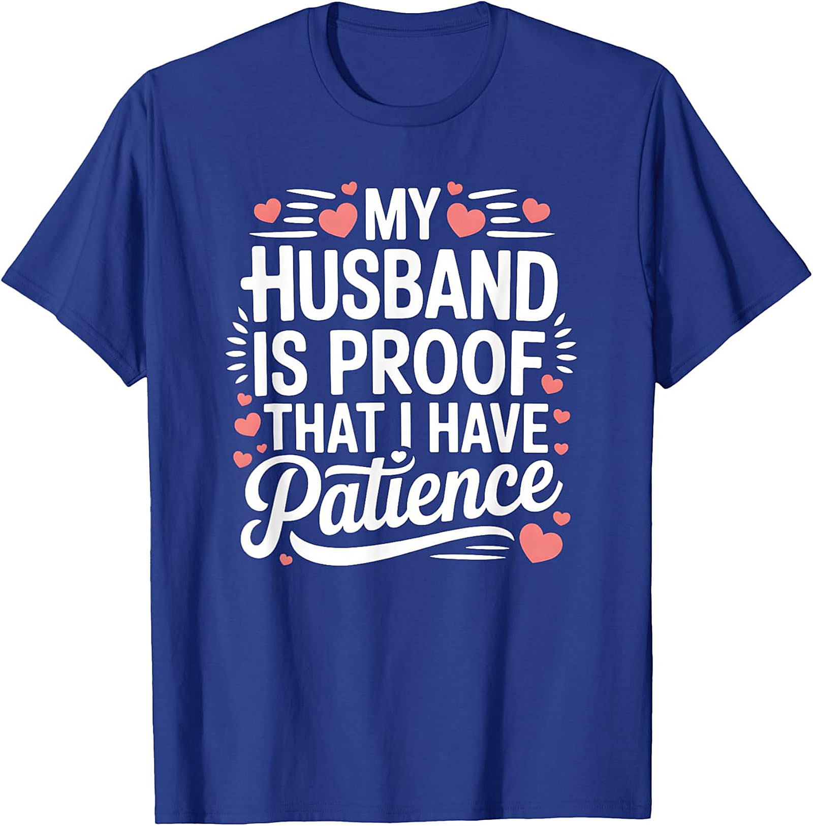My Husband Is Proof Patience T-shirt - Funny Wife Tee