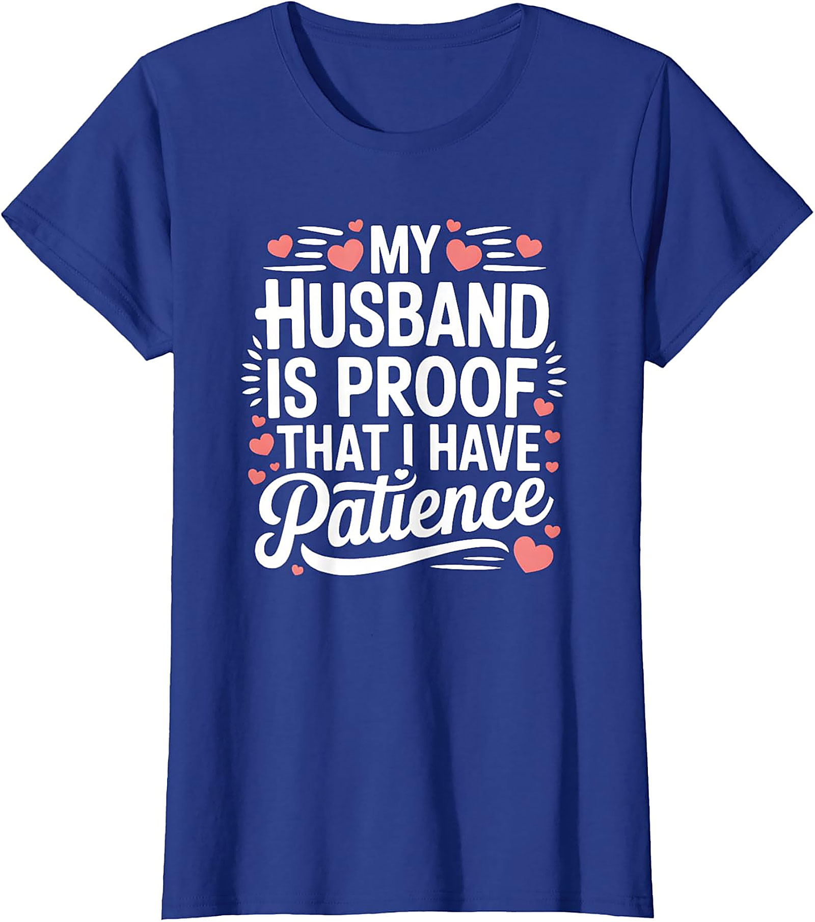 My Husband Is Proof Patience T-shirt - Funny Wife Tee