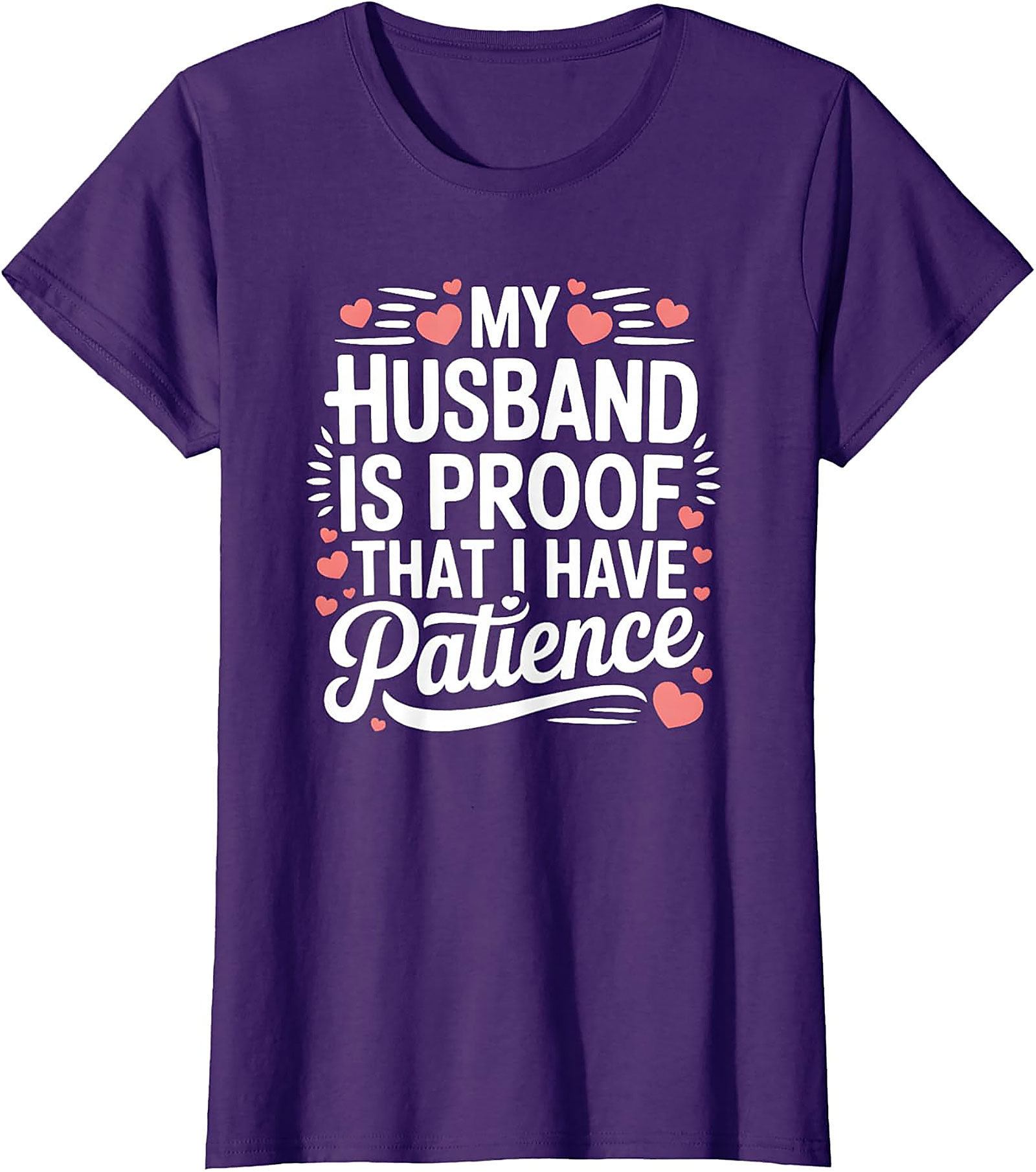 My Husband Is Proof Patience T-shirt - Funny Wife Tee