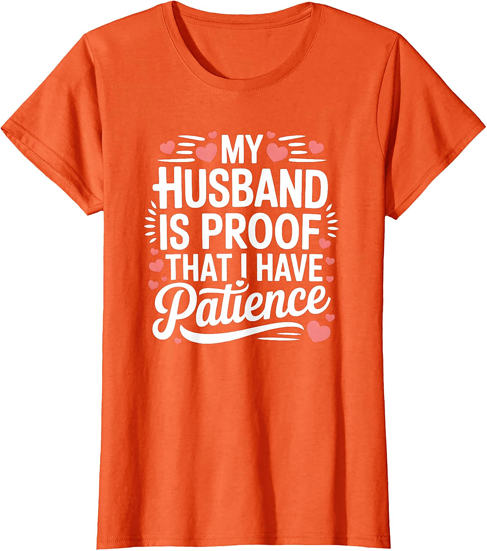 My Husband Is Proof Patience T-shirt - Funny Wife Tee