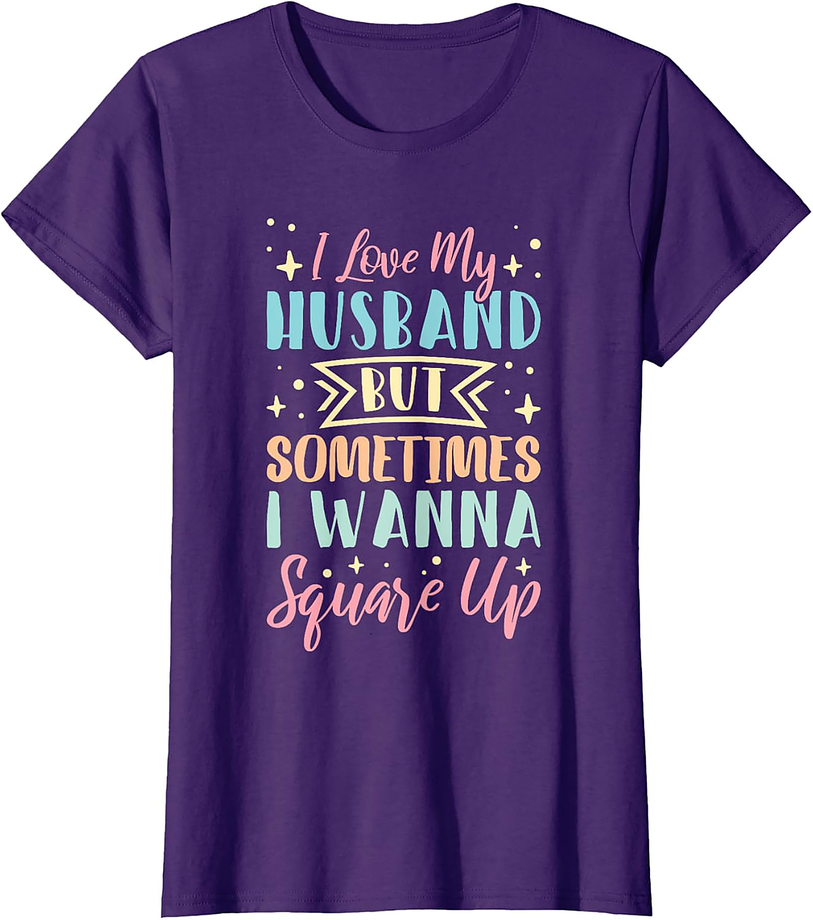 I Love My Husband Square Up T-Shirt | Funny Wife Tee