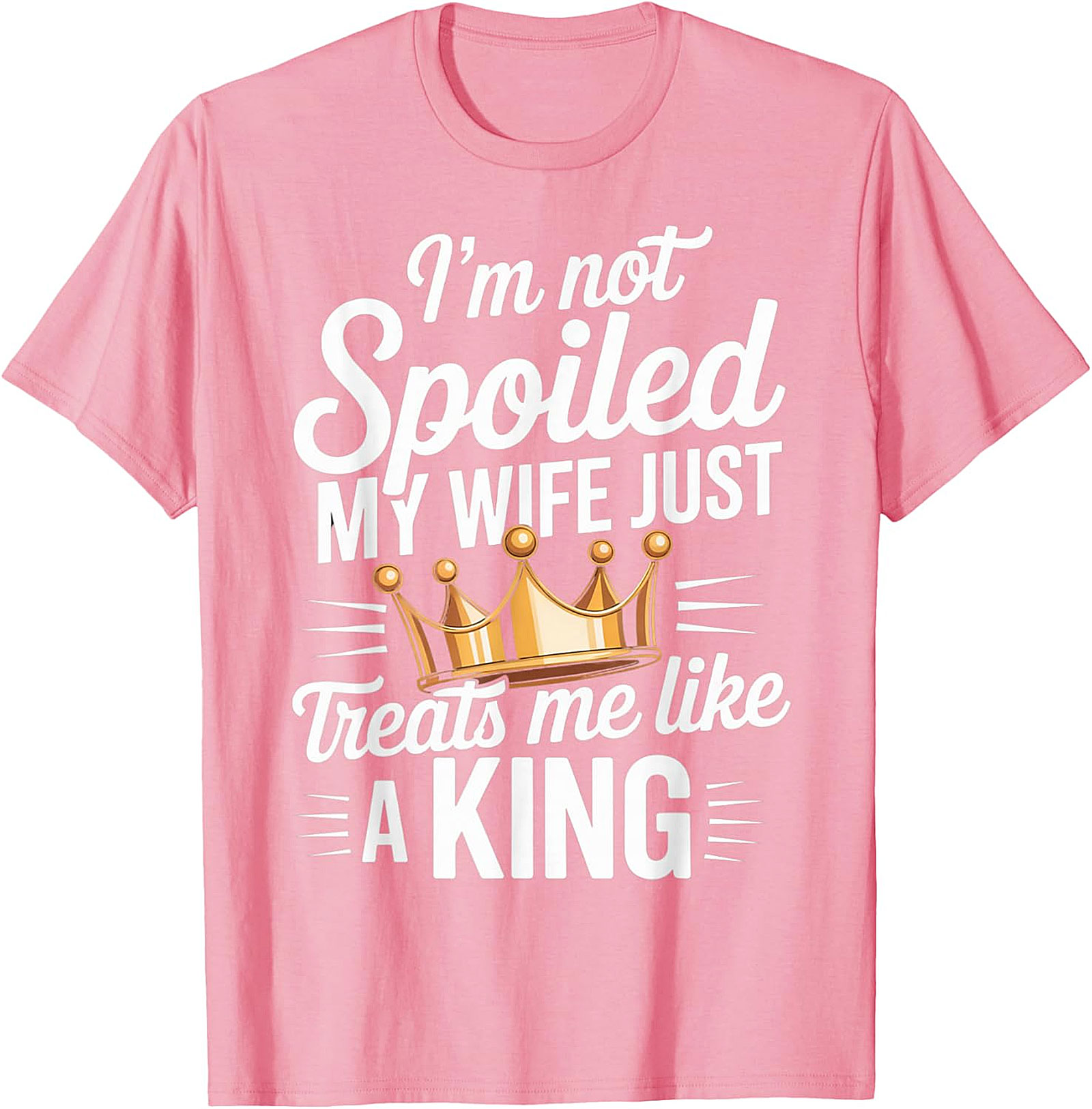 Husband Gift T-shirt - My Wife Treats Me Like A King Tee