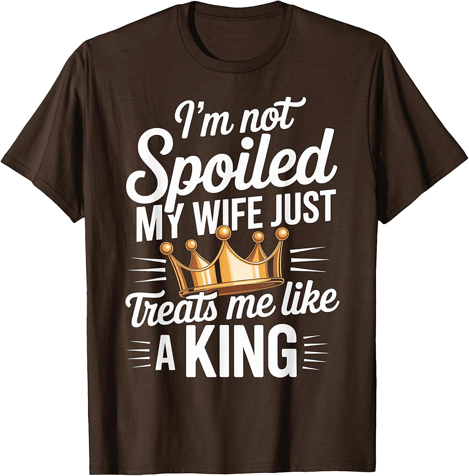 Husband Gift T-shirt - My Wife Treats Me Like A King Tee