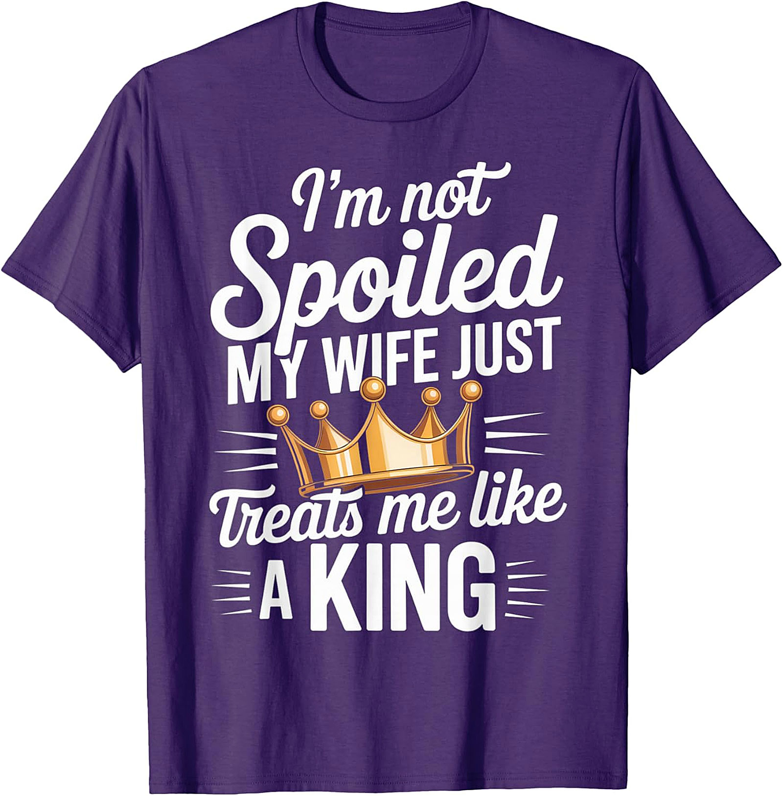 Husband Gift T-shirt - My Wife Treats Me Like A King Tee