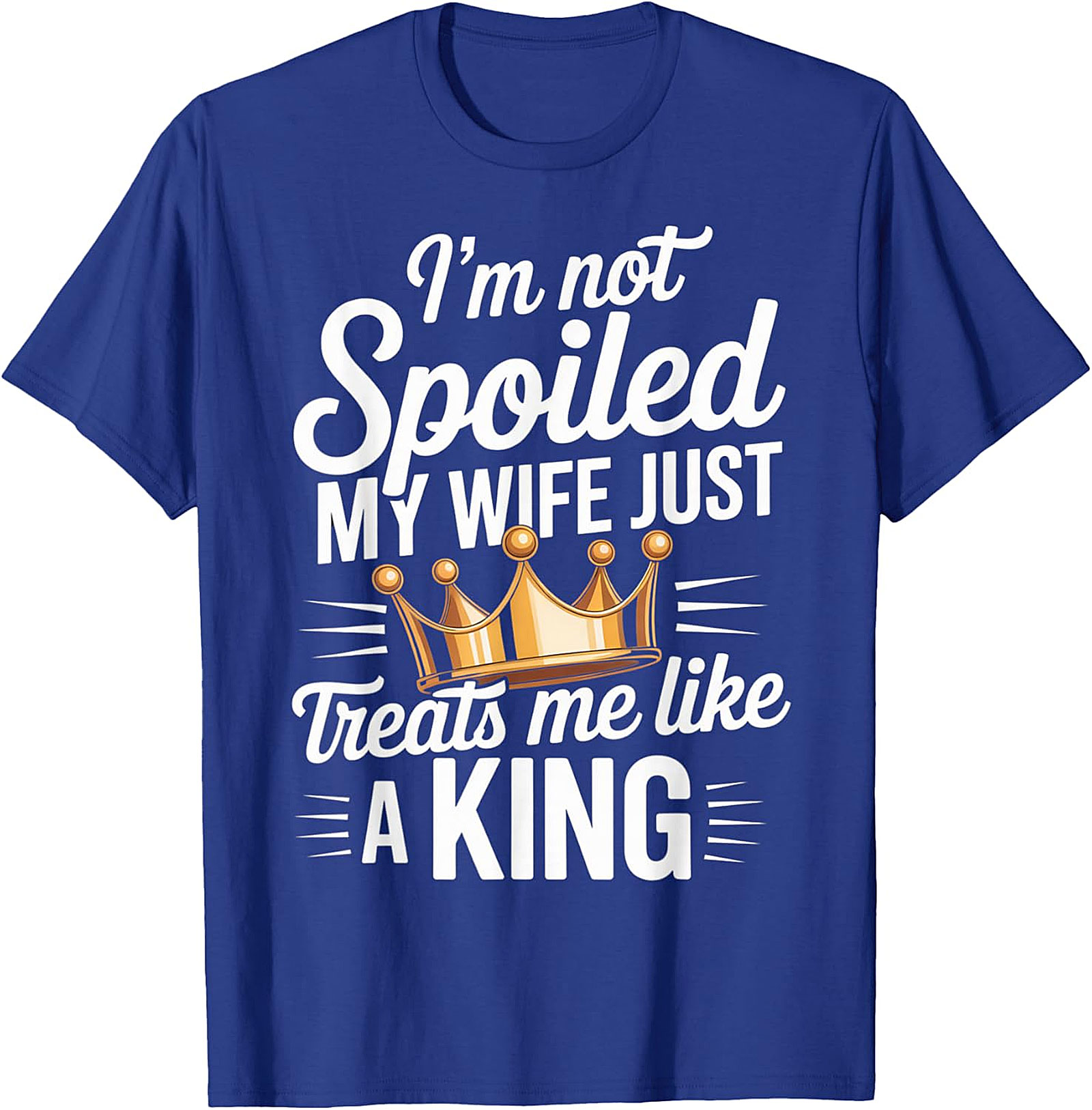 Husband Gift T-shirt - My Wife Treats Me Like A King Tee