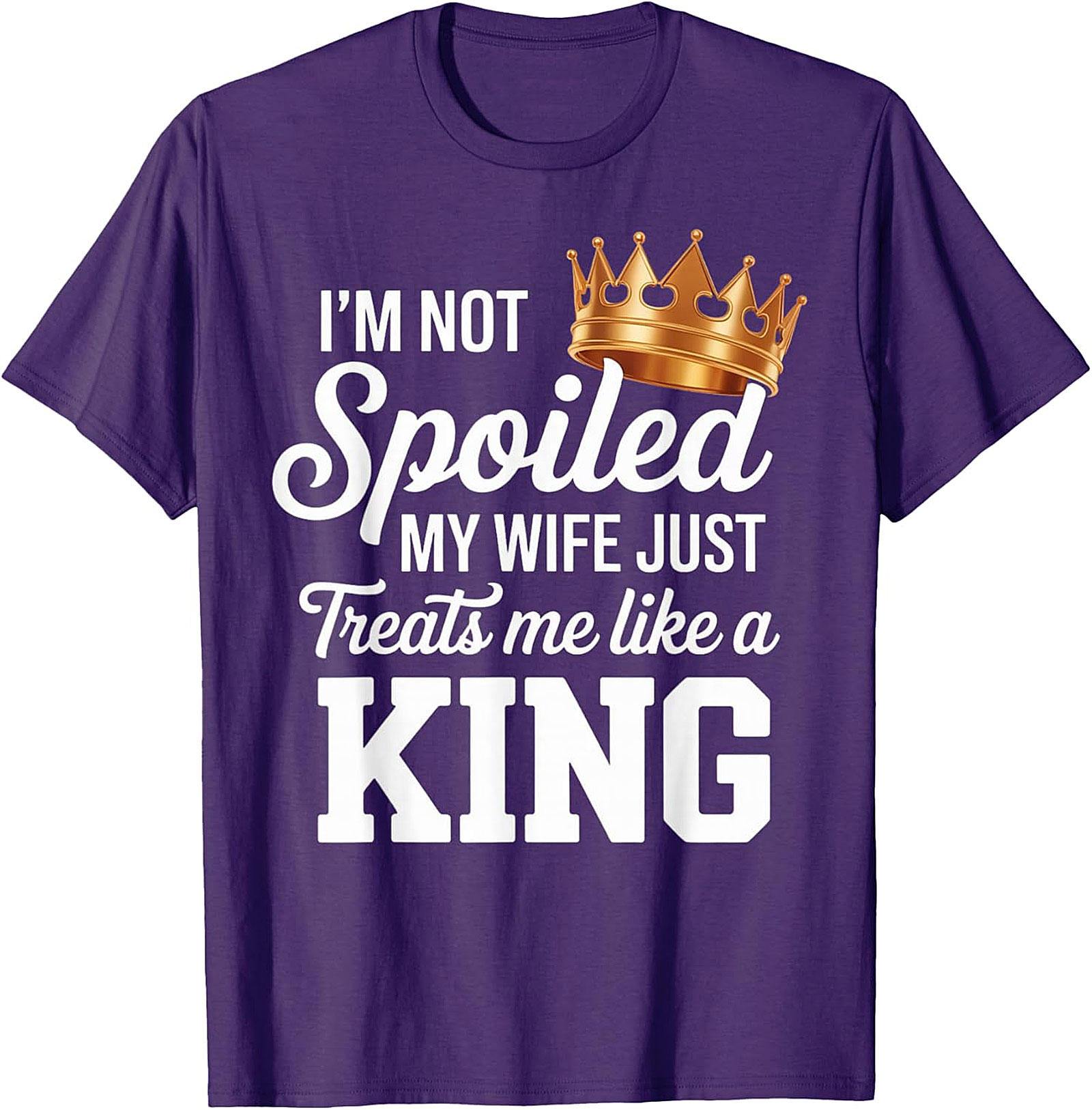 Wife Treats Me Like A King T-shirt | Funny Husband Gift Tee