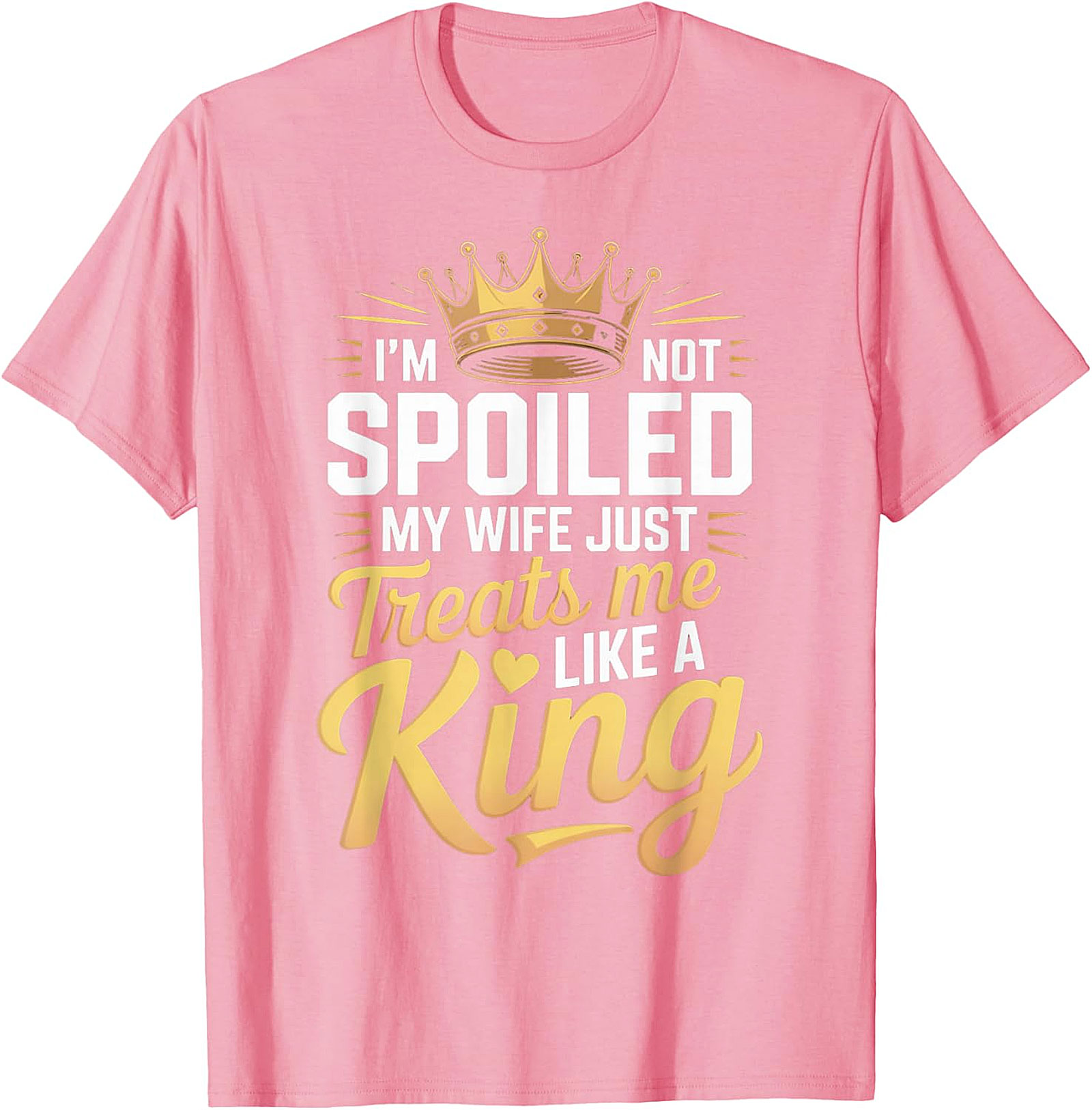 Funny Husband T-shirt - My Wife Treats Me Like A King Tee