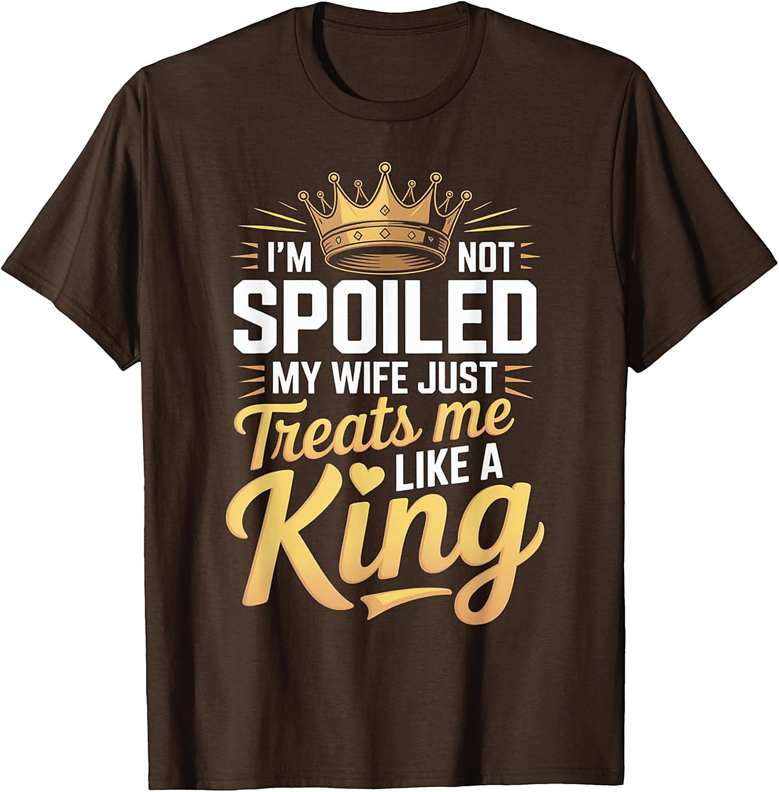 Funny Husband T-shirt - My Wife Treats Me Like A King Tee