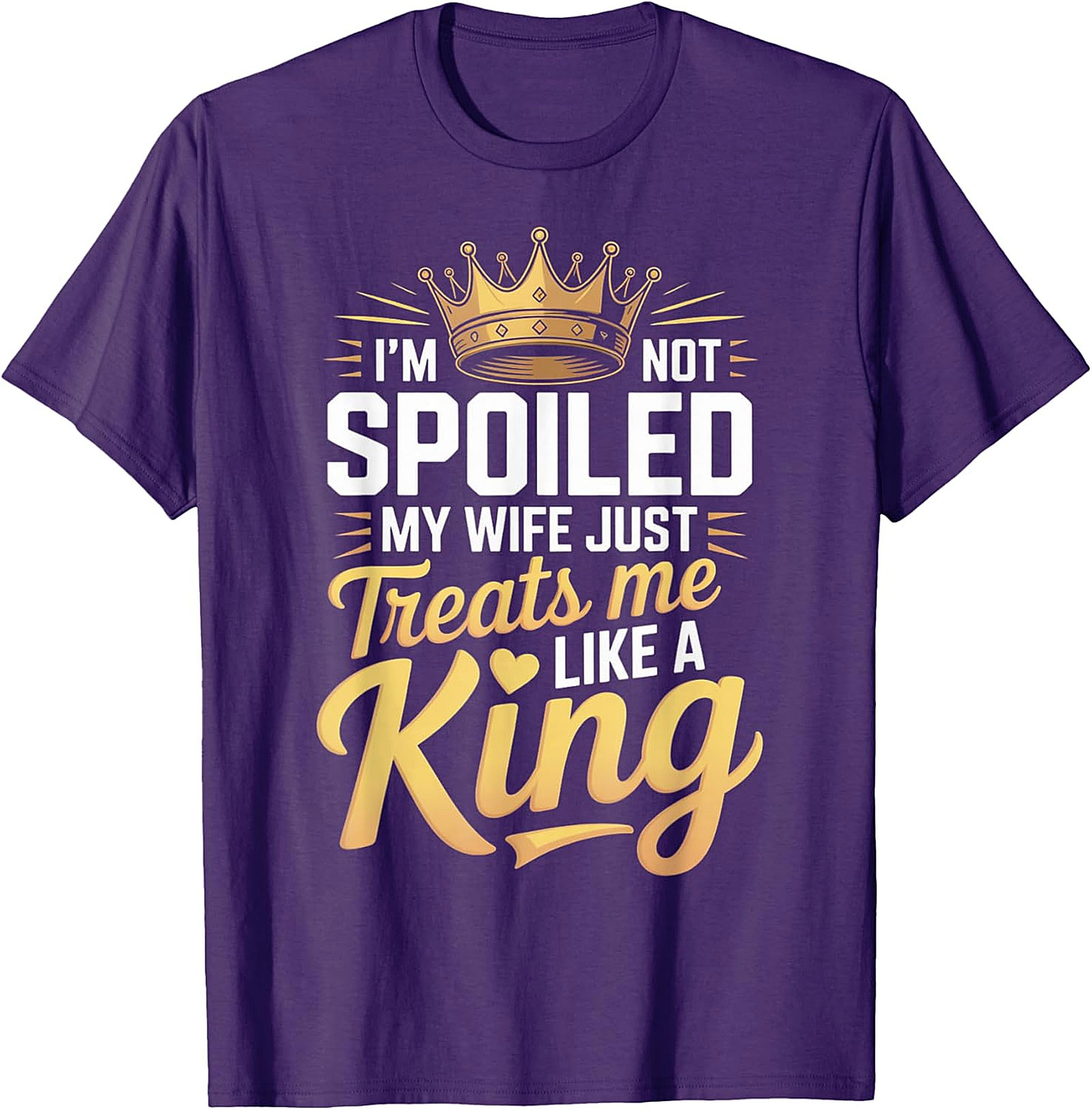 Funny Husband T-shirt - My Wife Treats Me Like A King Tee