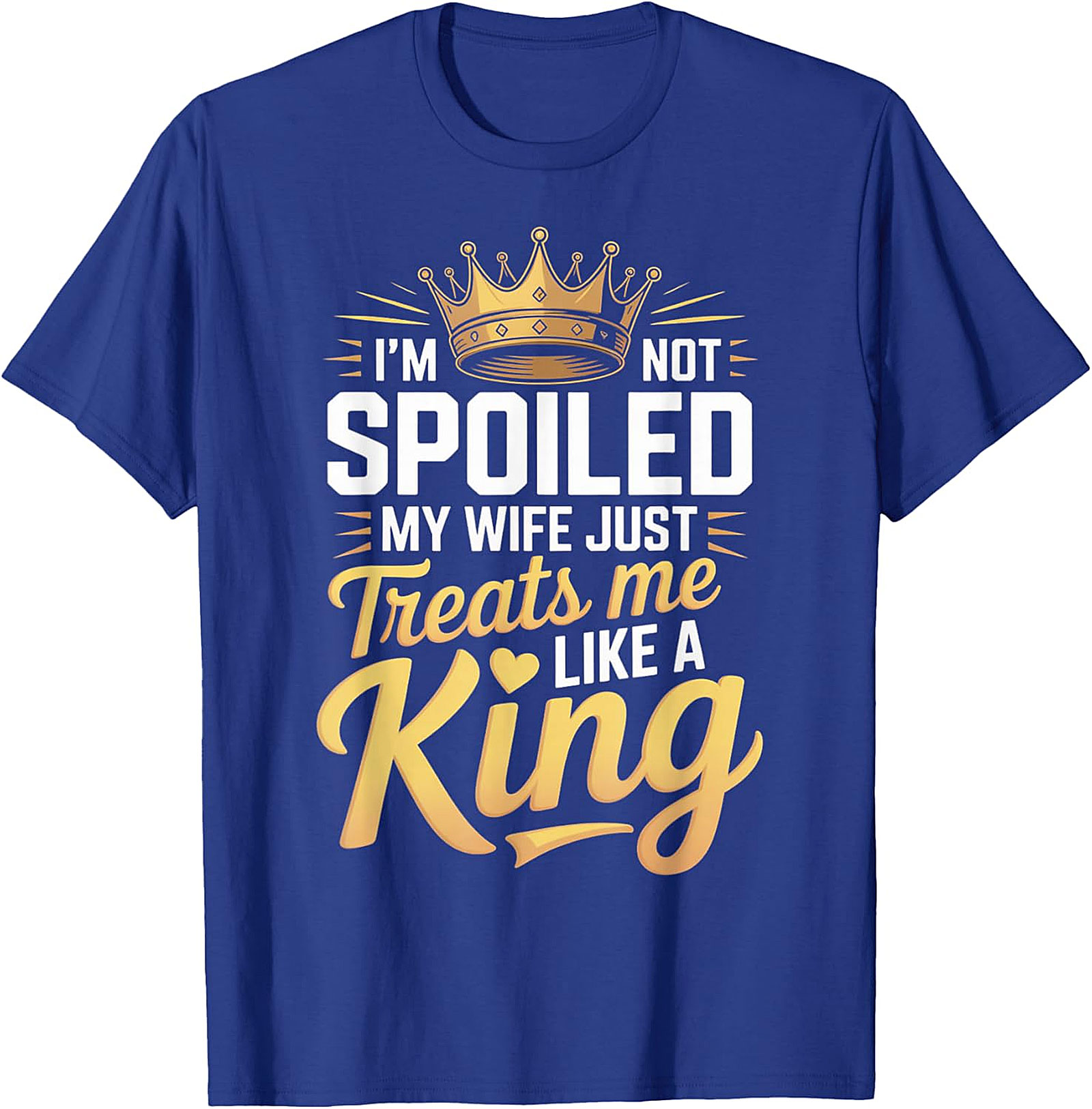 Funny Husband T-shirt - My Wife Treats Me Like A King Tee