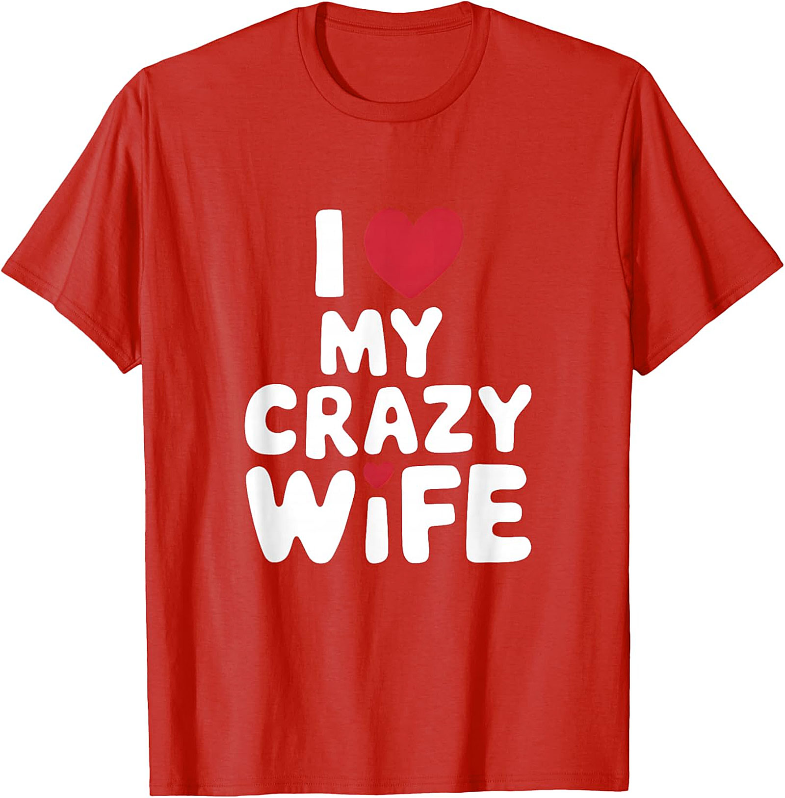 I Love My Crazy Wife T-Shirt | Funny Soft Cotton Graphic Tee