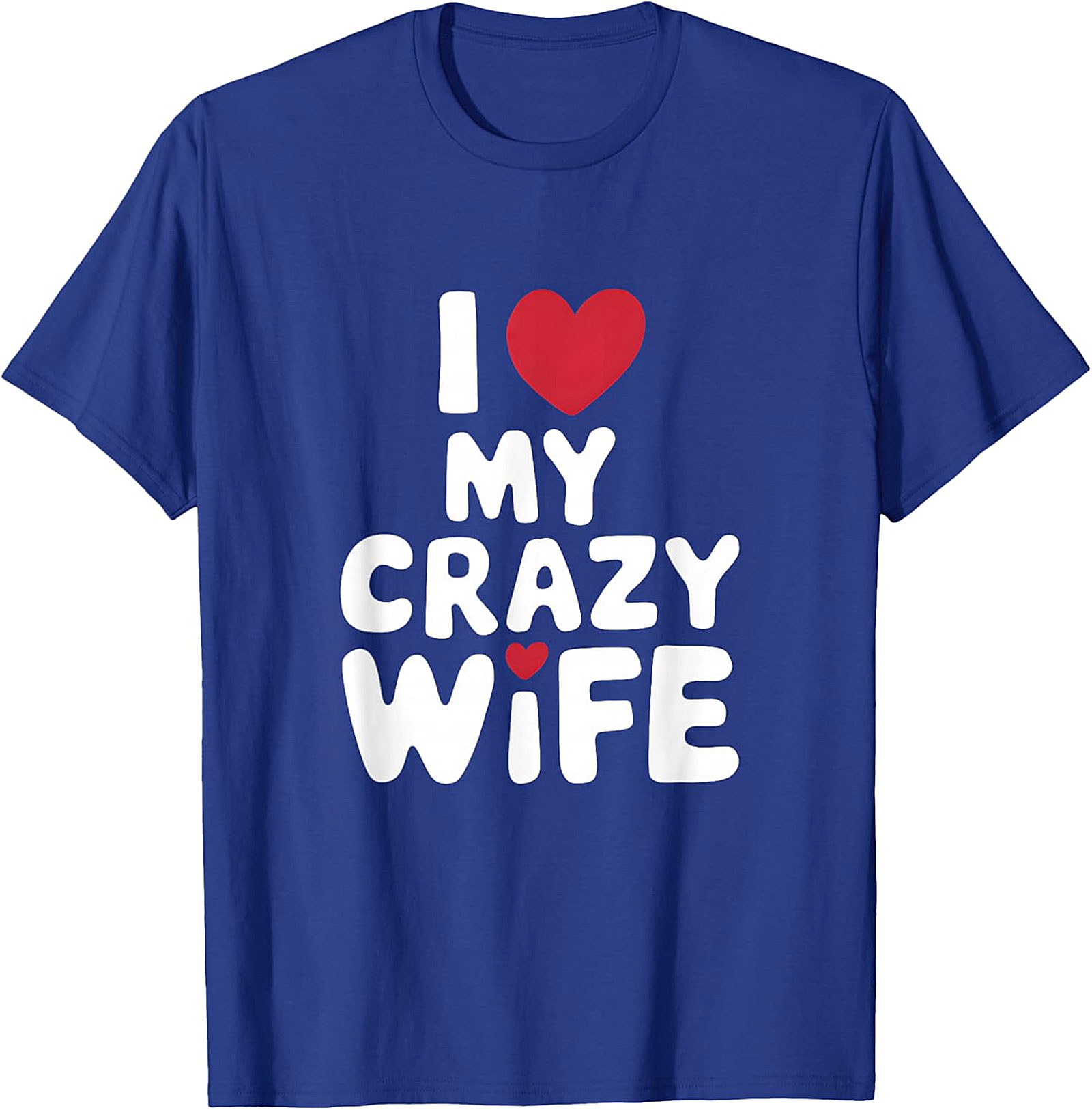 I Love My Crazy Wife T-Shirt | Funny Soft Cotton Graphic Tee