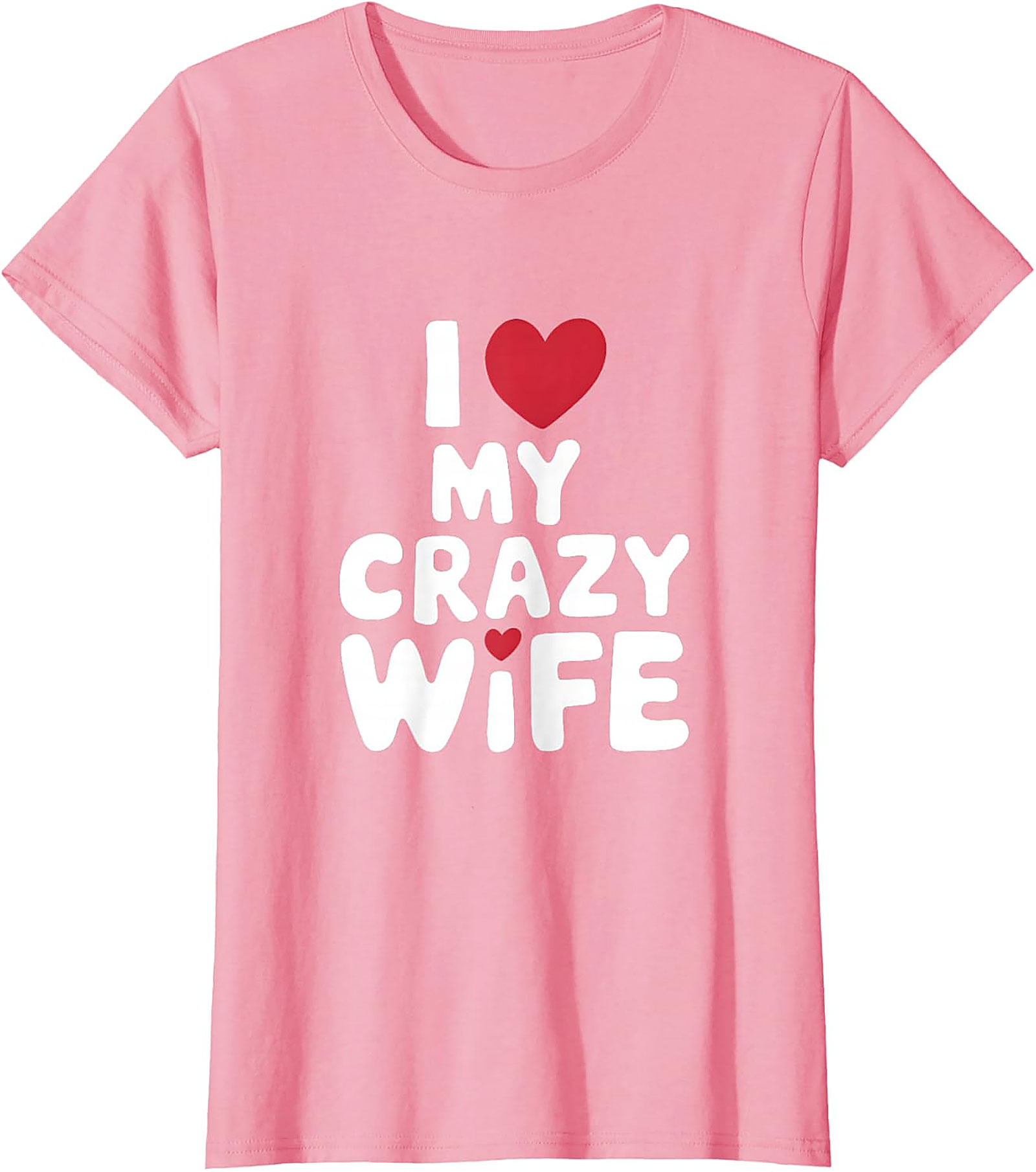 I Love My Crazy Wife T-Shirt | Funny Soft Cotton Graphic Tee