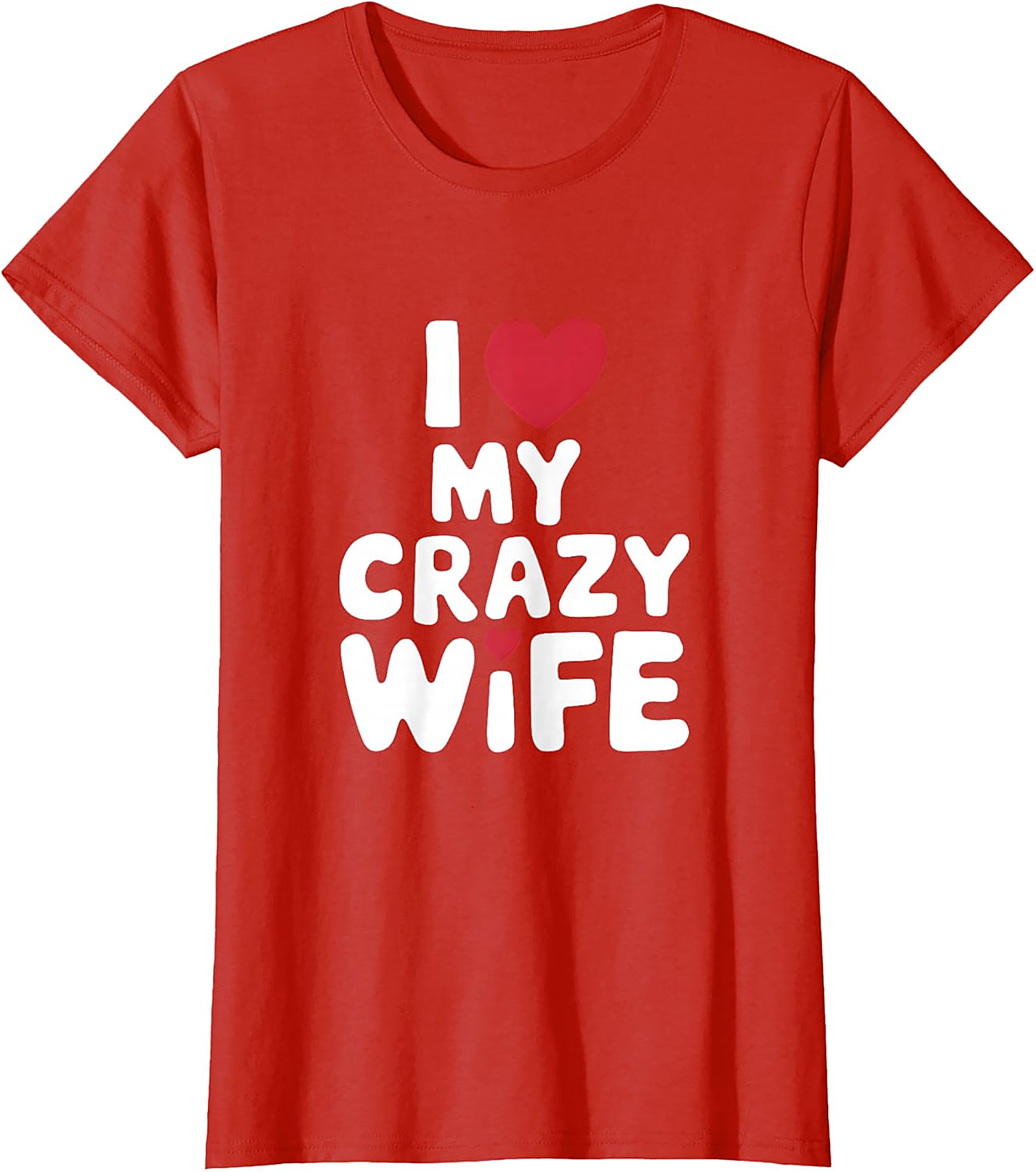 I Love My Crazy Wife T-Shirt | Funny Soft Cotton Graphic Tee