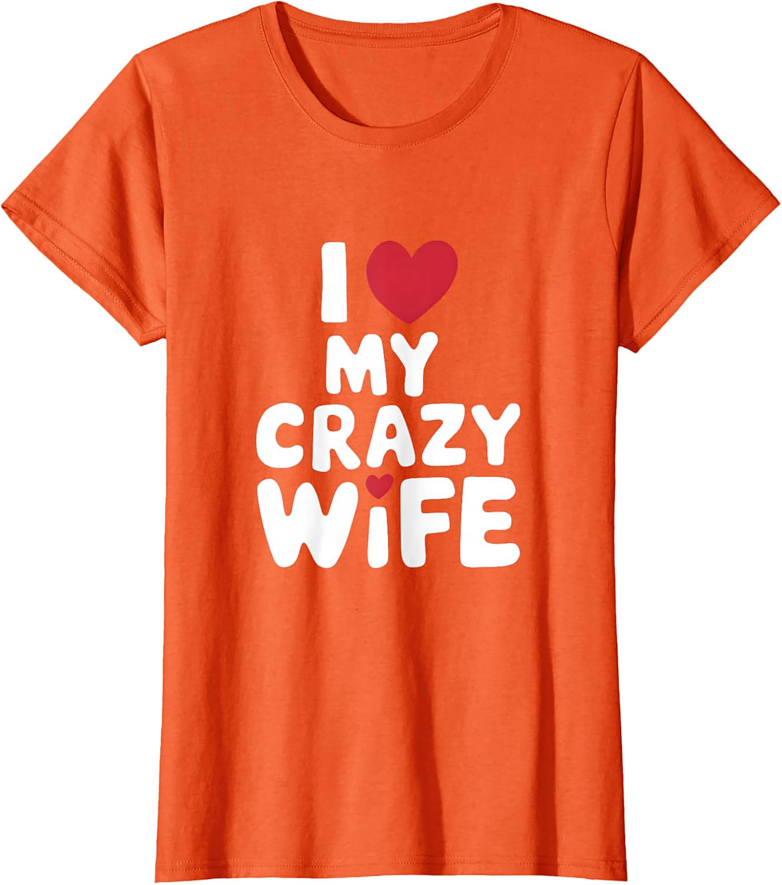I Love My Crazy Wife T-Shirt | Funny Soft Cotton Graphic Tee