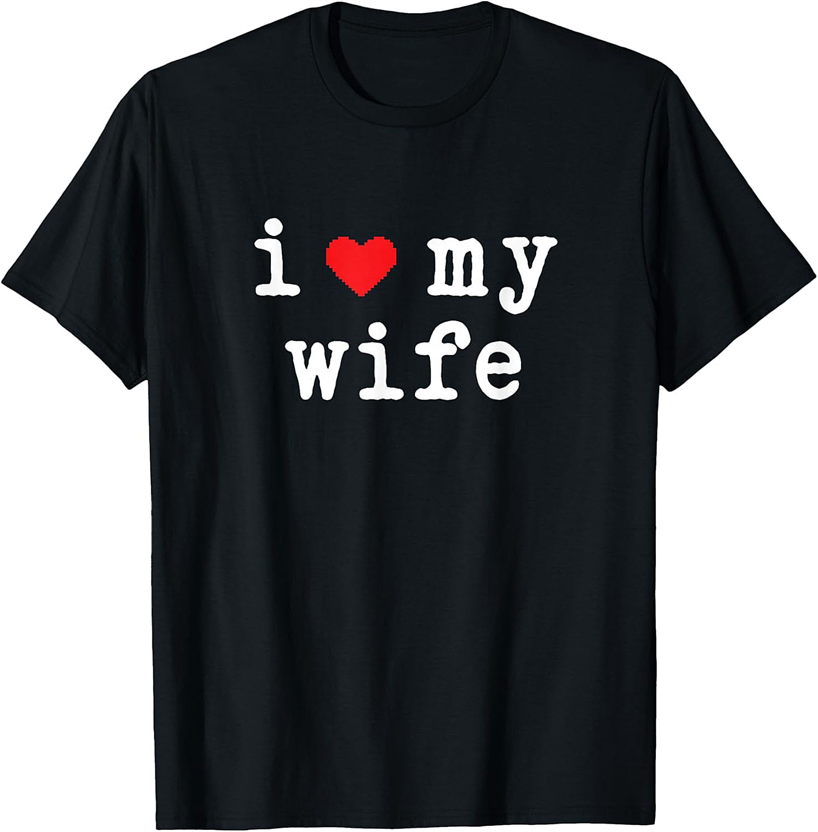 I Love My Wife T-Shirt | Classic Cotton Husband Graphic Tee