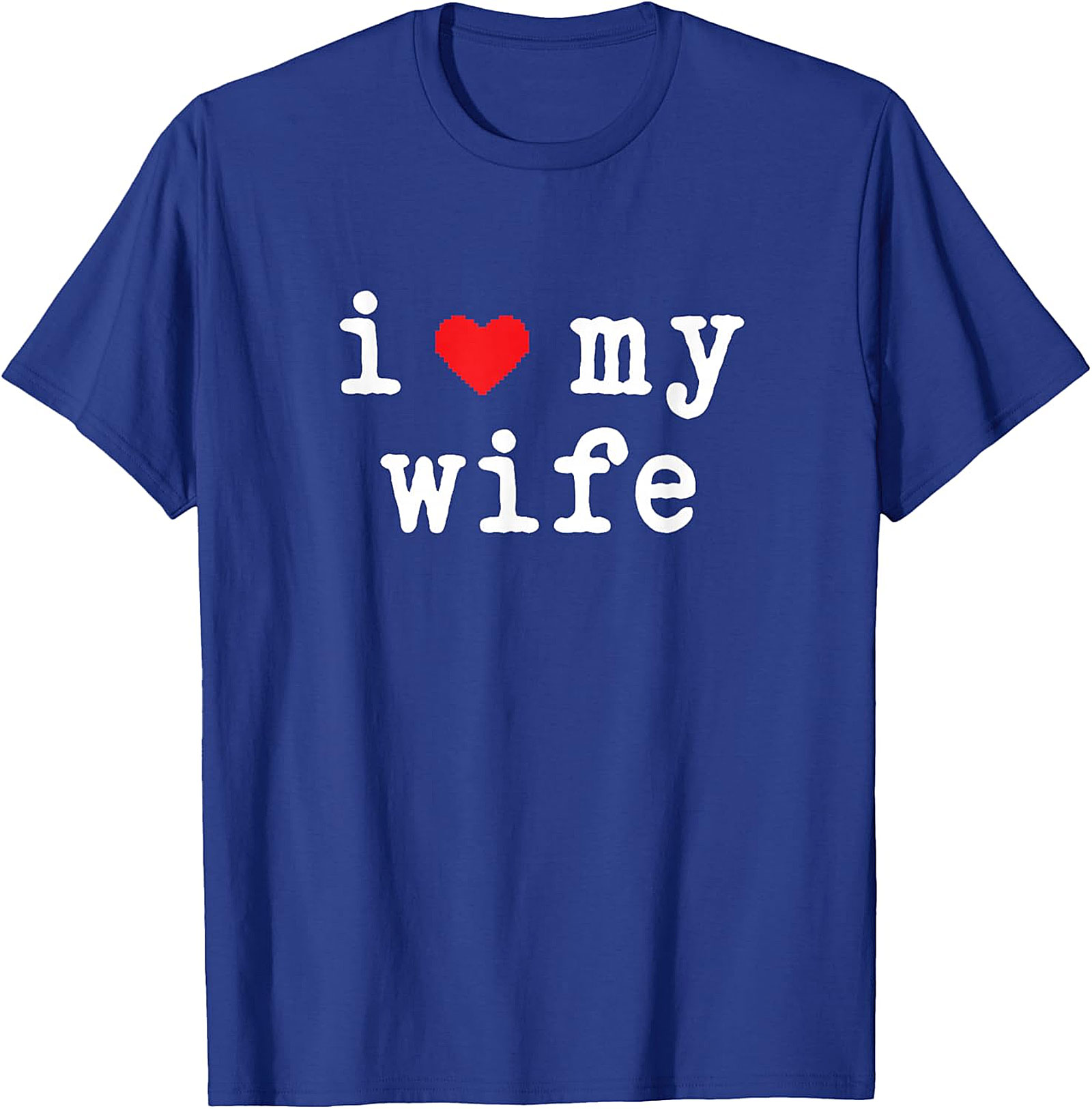 I Love My Wife T-Shirt | Classic Cotton Husband Graphic Tee