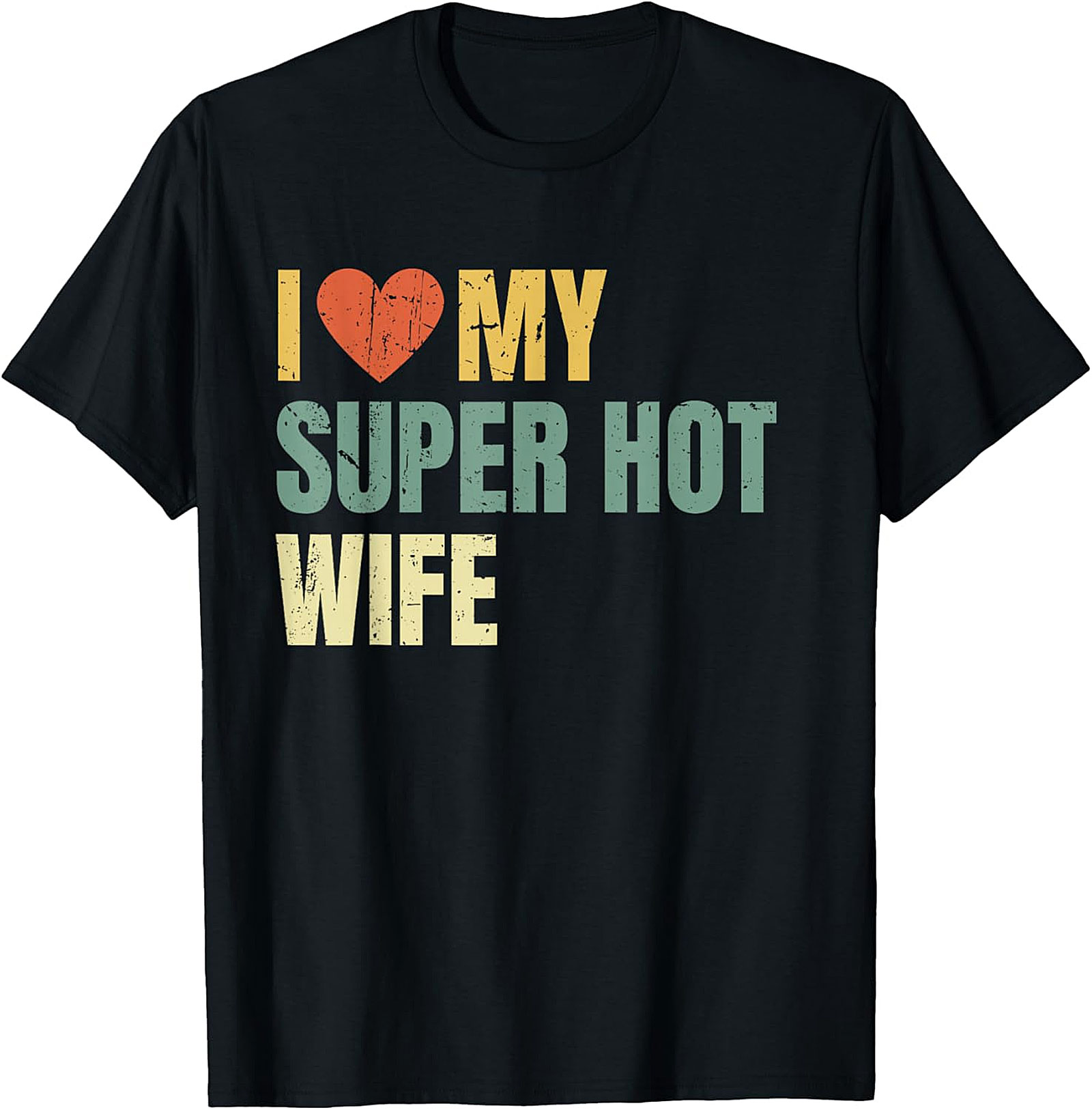 I Love My Super Hot Wife T-shirt | Funny Retro Husband Tee