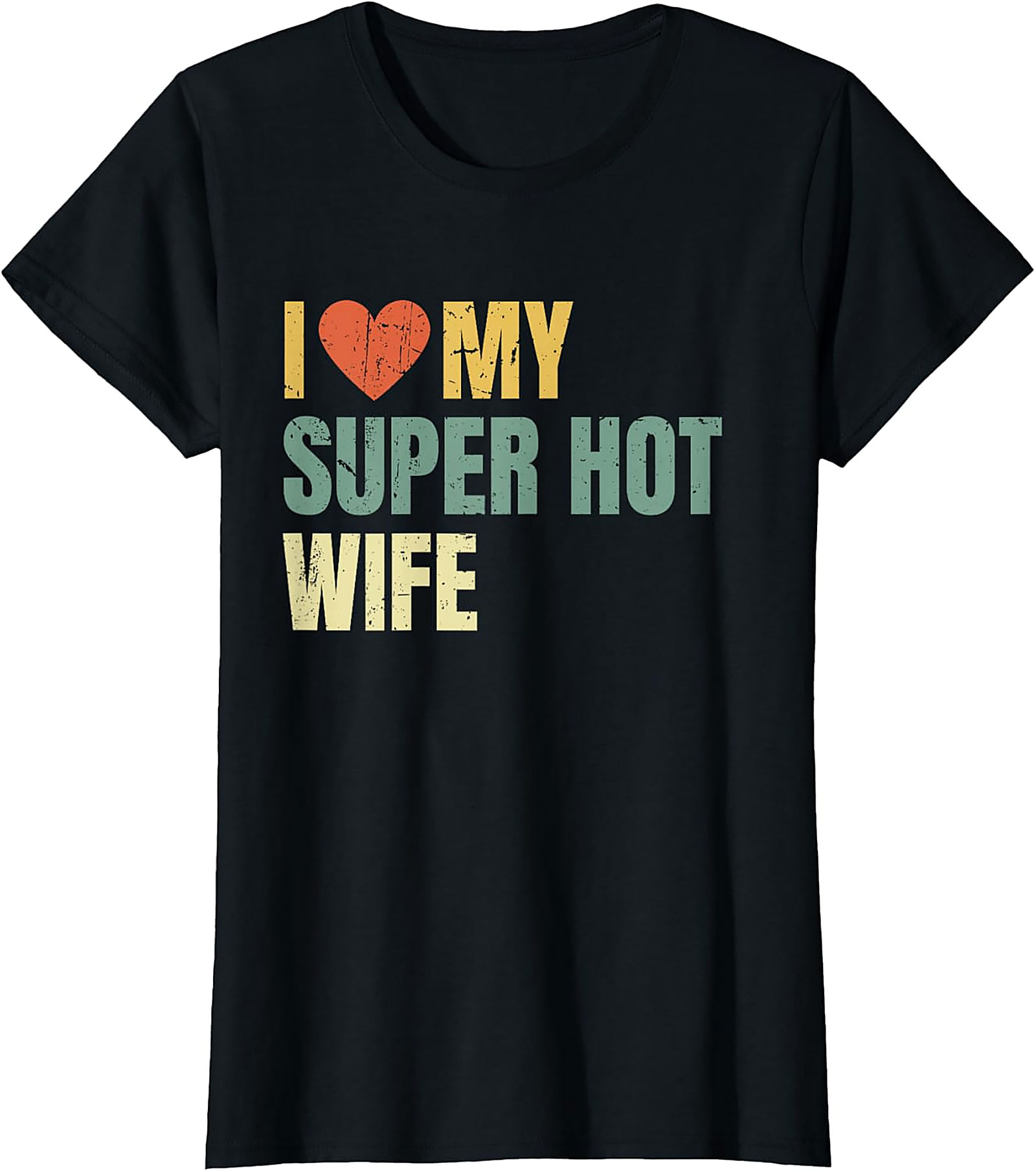 I Love My Super Hot Wife T-shirt | Funny Retro Husband Tee