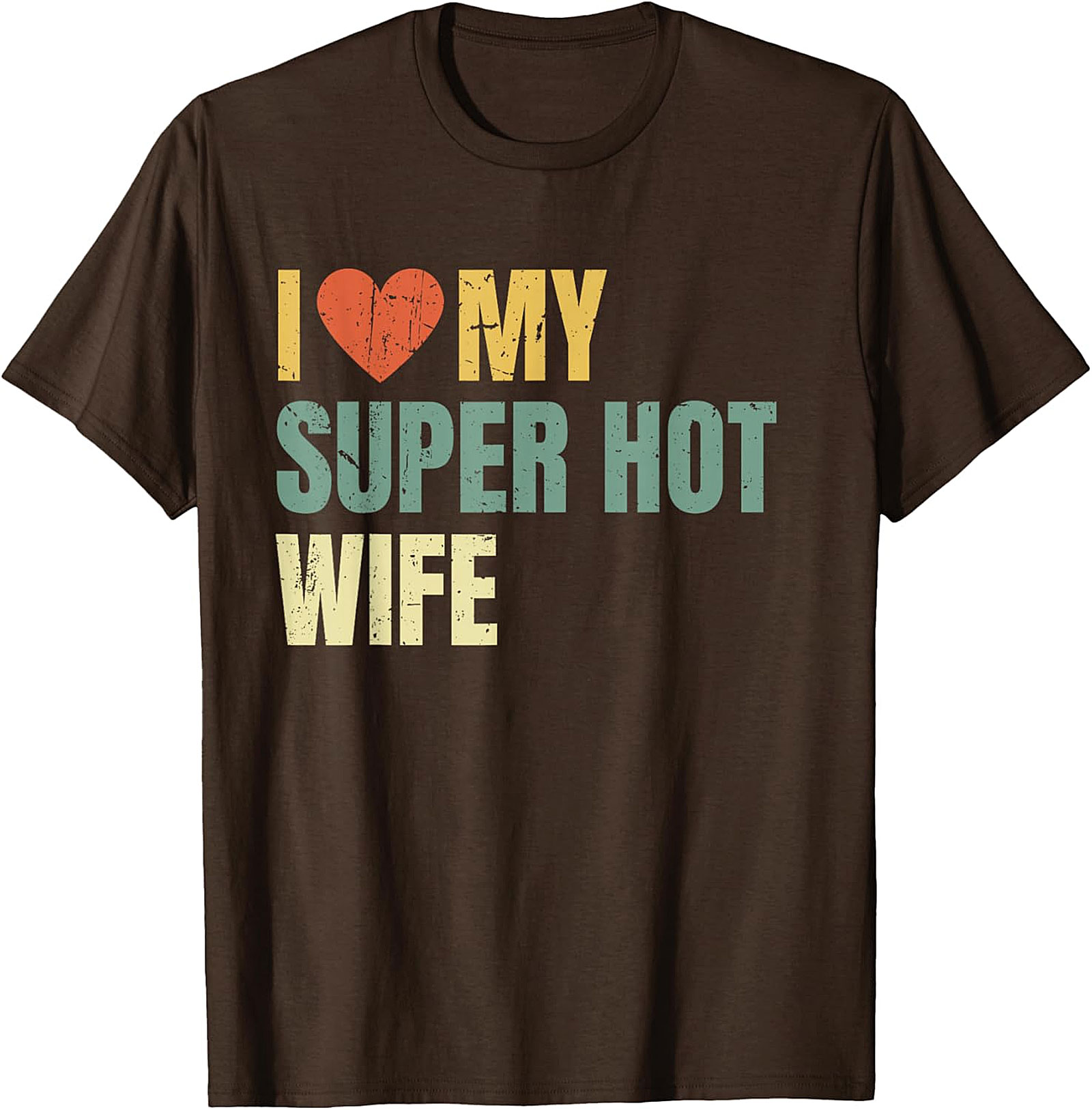 I Love My Super Hot Wife T-shirt | Funny Retro Husband Tee