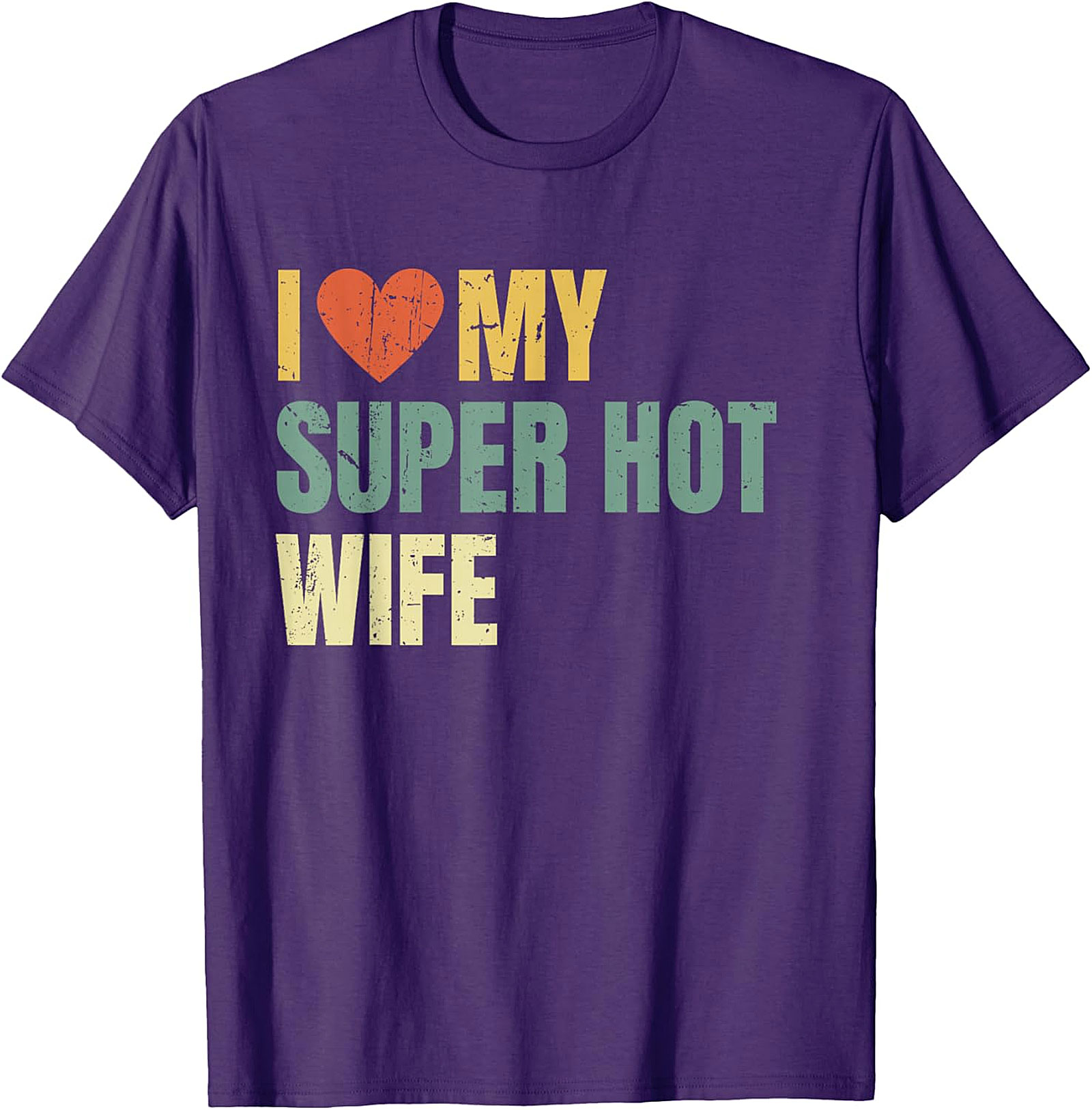 I Love My Super Hot Wife T-shirt | Funny Retro Husband Tee