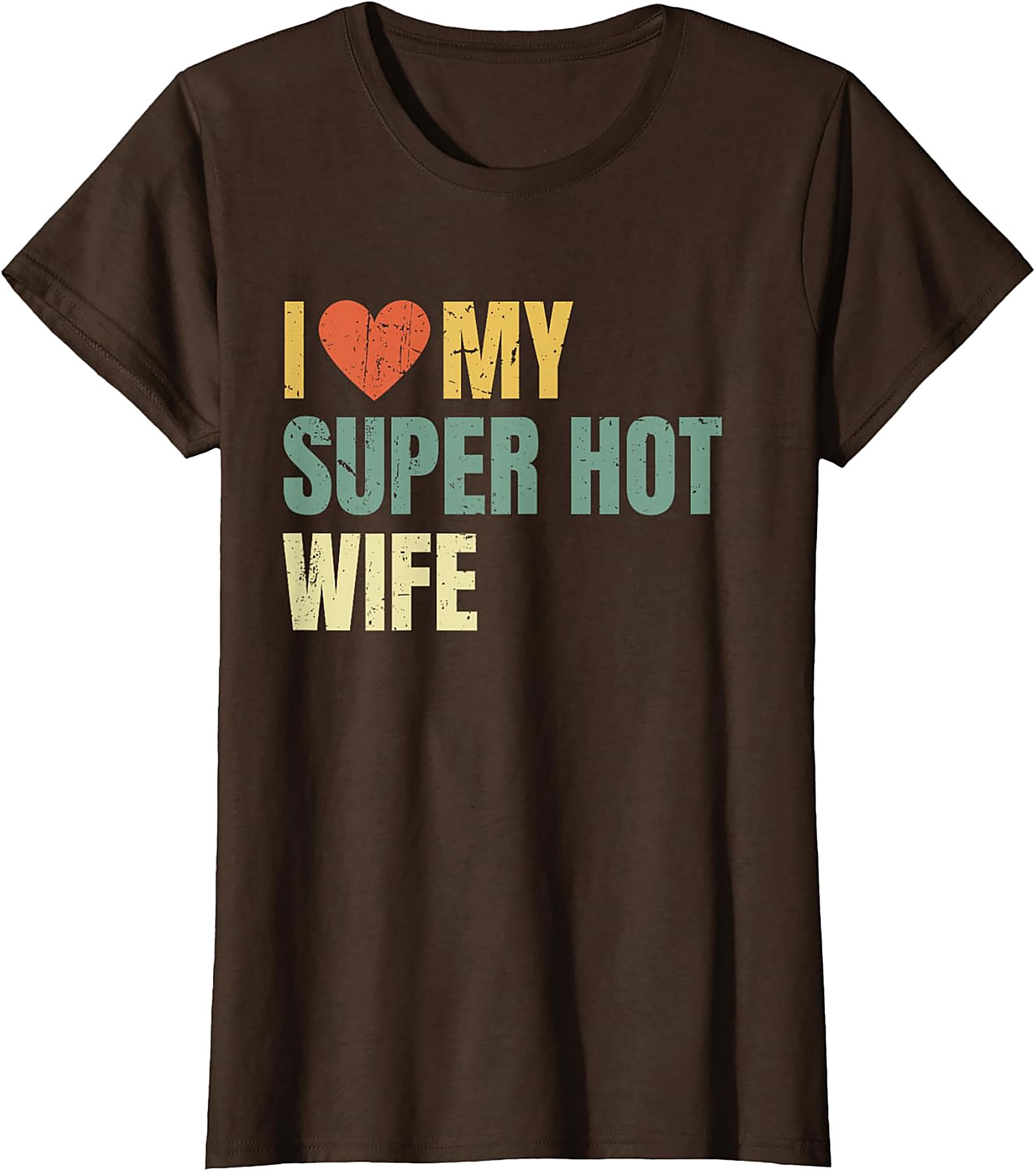 I Love My Super Hot Wife T-shirt | Funny Retro Husband Tee