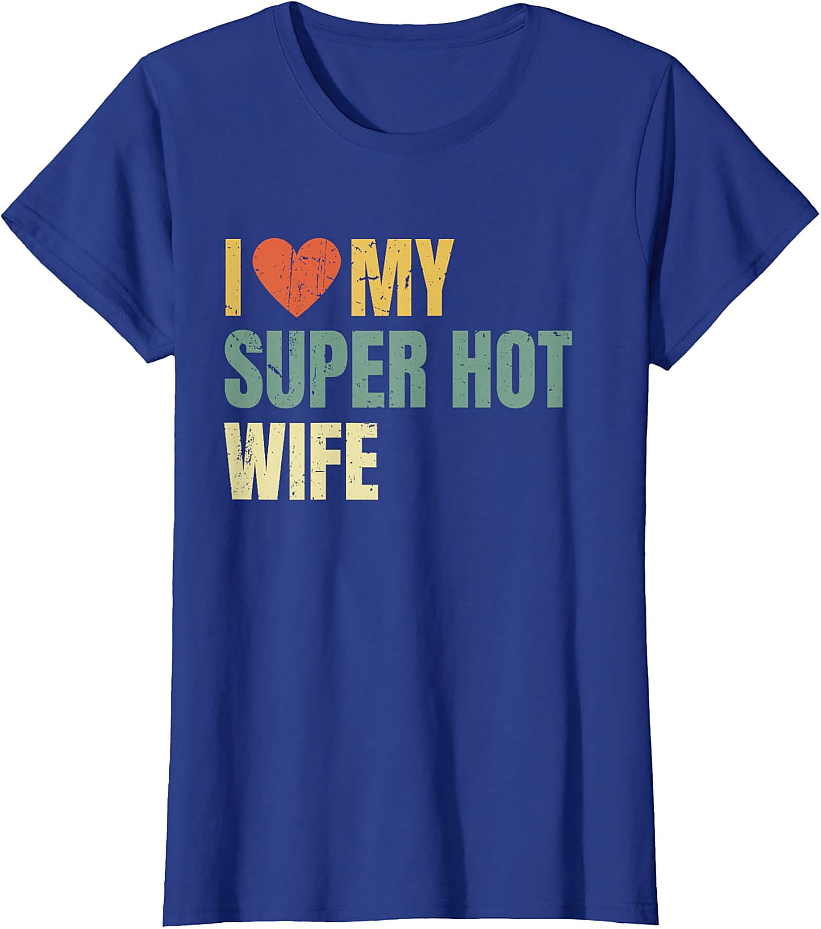 I Love My Super Hot Wife T-shirt | Funny Retro Husband Tee