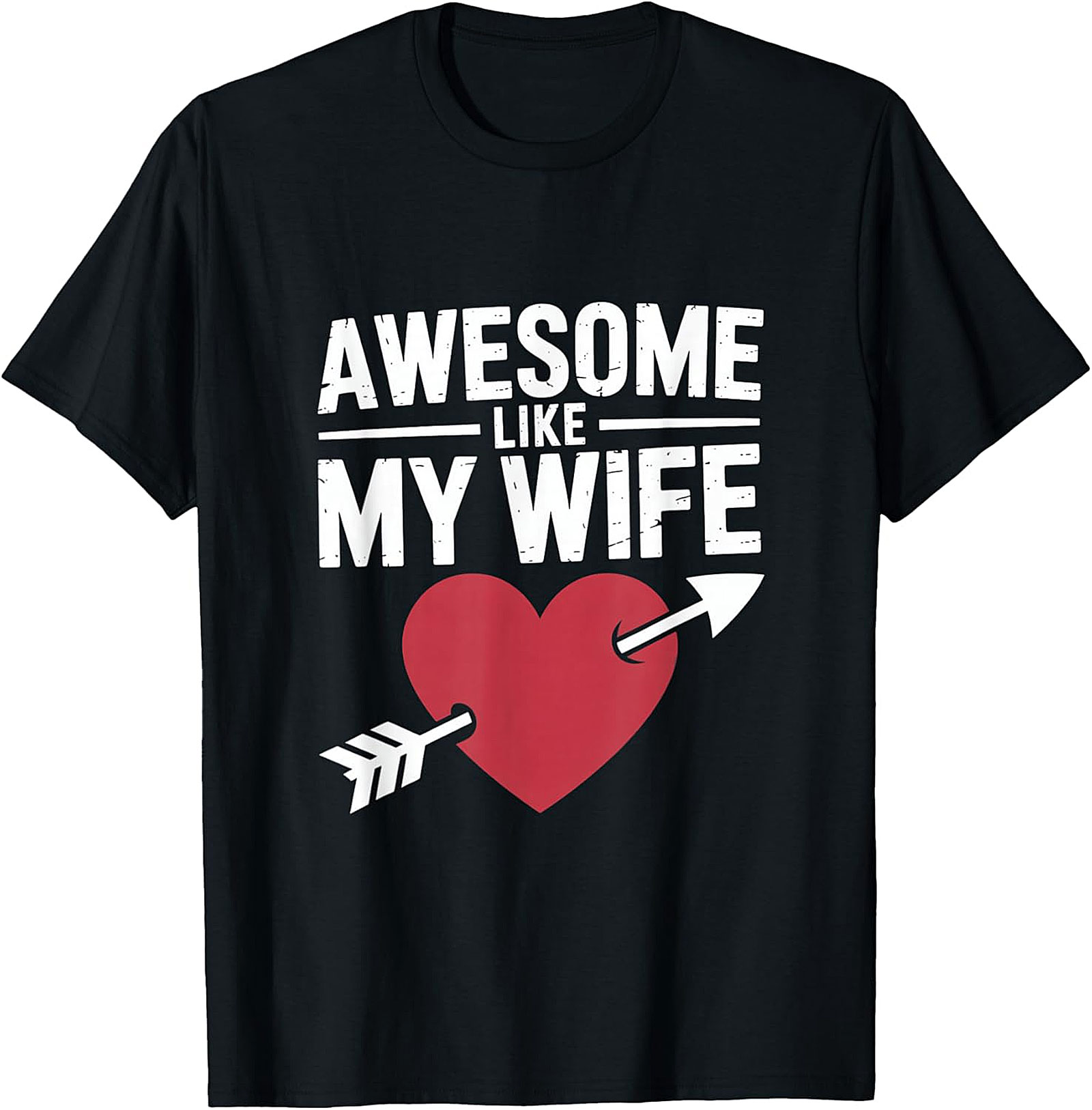 Awesome Like My Wife T-Shirt | Funny Husband Graphic Tee